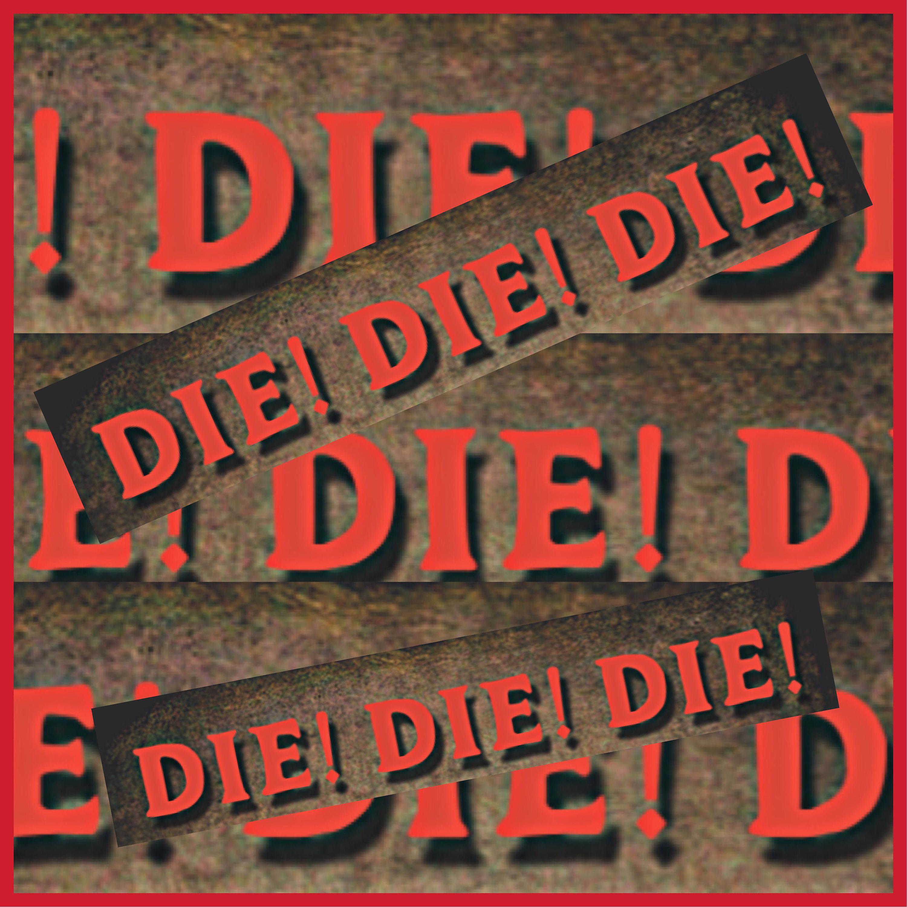 Постер альбома Die! Die! Die!