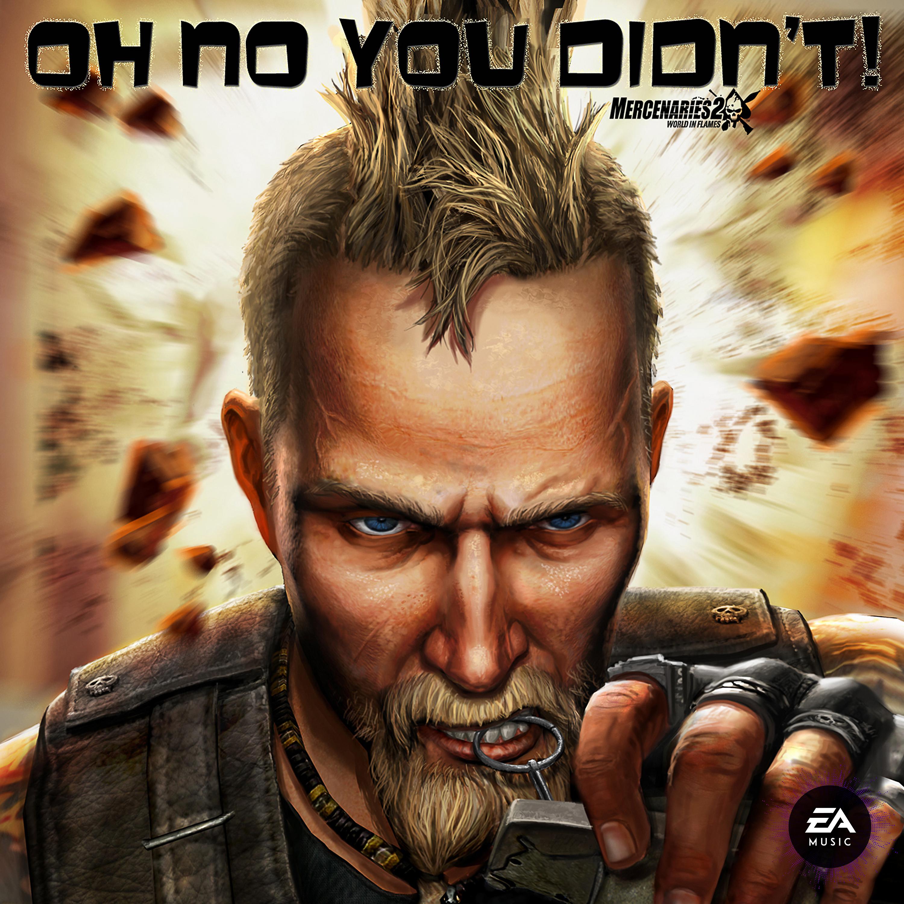 Постер альбома Oh No You Didn't (Mercenaries 2 Anthem) - Single