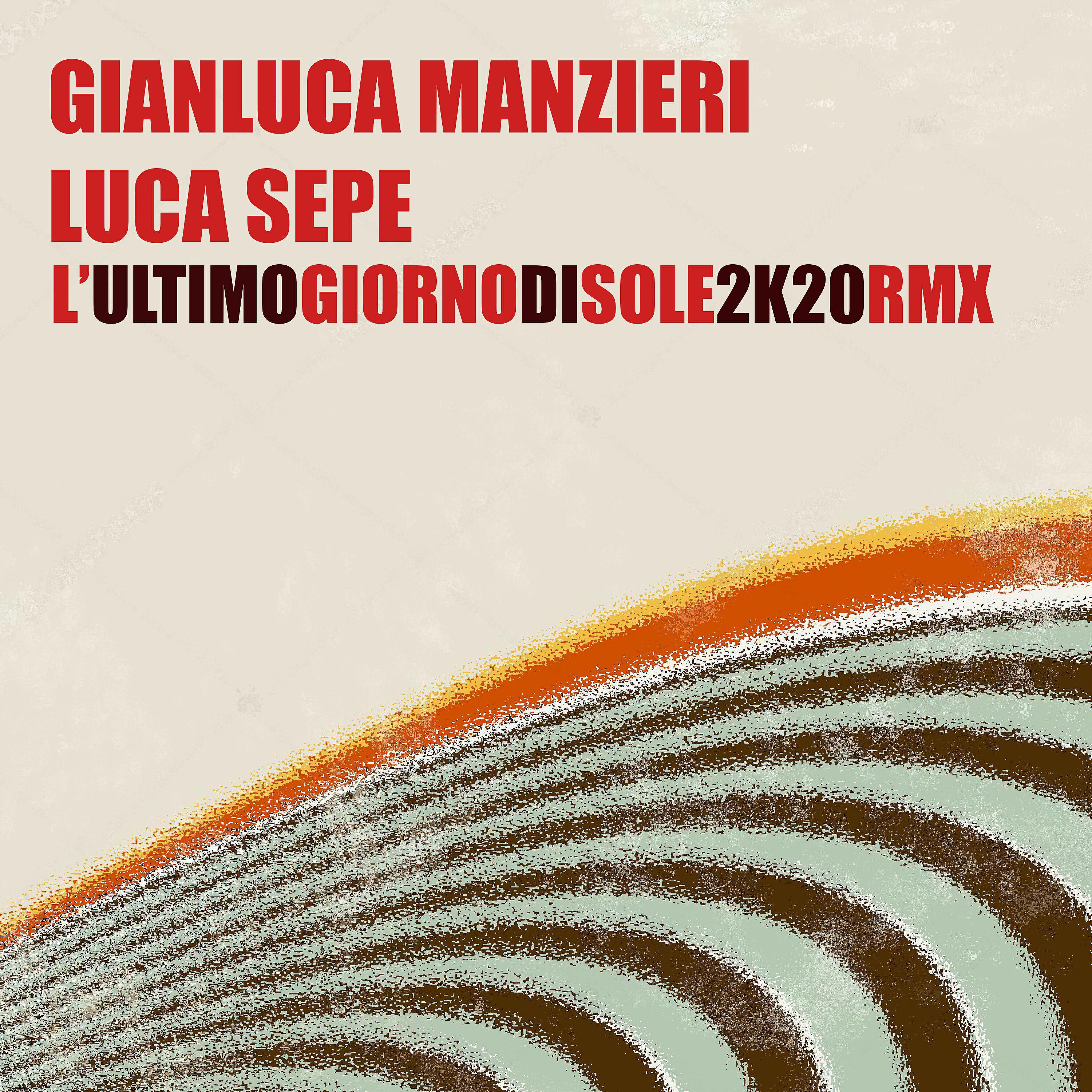 Luca Sepe - L'ultimo giorno di sole 2k20 Rmx