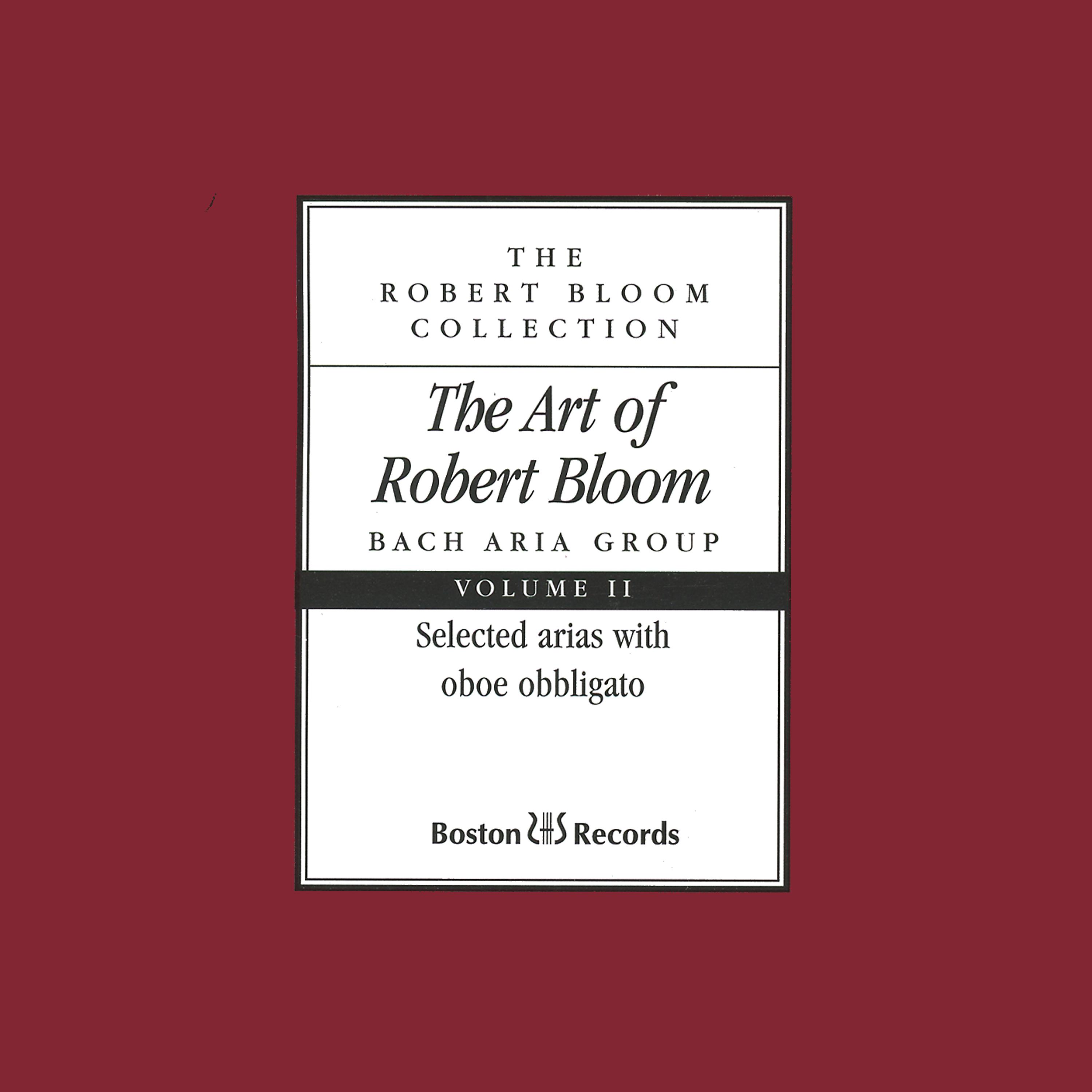 Постер альбома The Art of Robert Bloom: Selected Arias with Oboe Obbligato, Vol. II