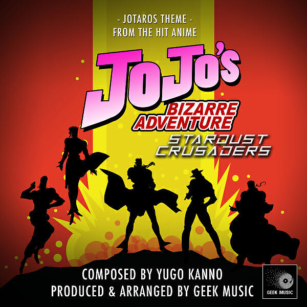 Geek Music - JoJo's Bizarre Adventure: Stardust Crusaders (Jotaro's Theme)