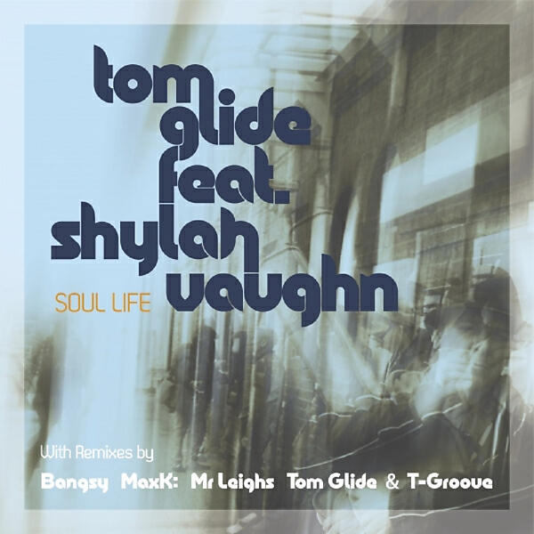 Tom Glide - Soul Life (feat. Shylah Vaughn) (Bangsy Soul Anthem)