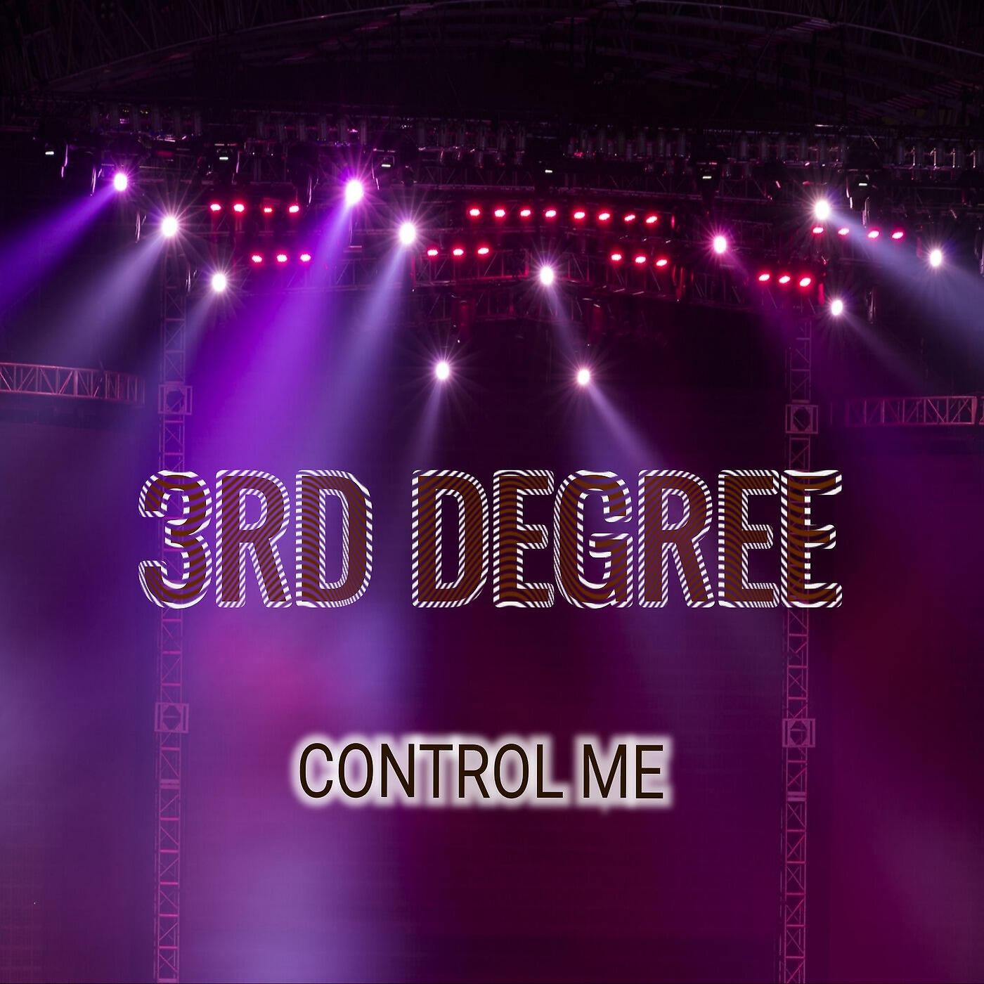 3RD DEGREE - Control Me