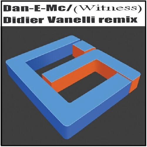 DAN-E-MC - Witness (feat. David Cunado) [Didier Vanelli Remix]