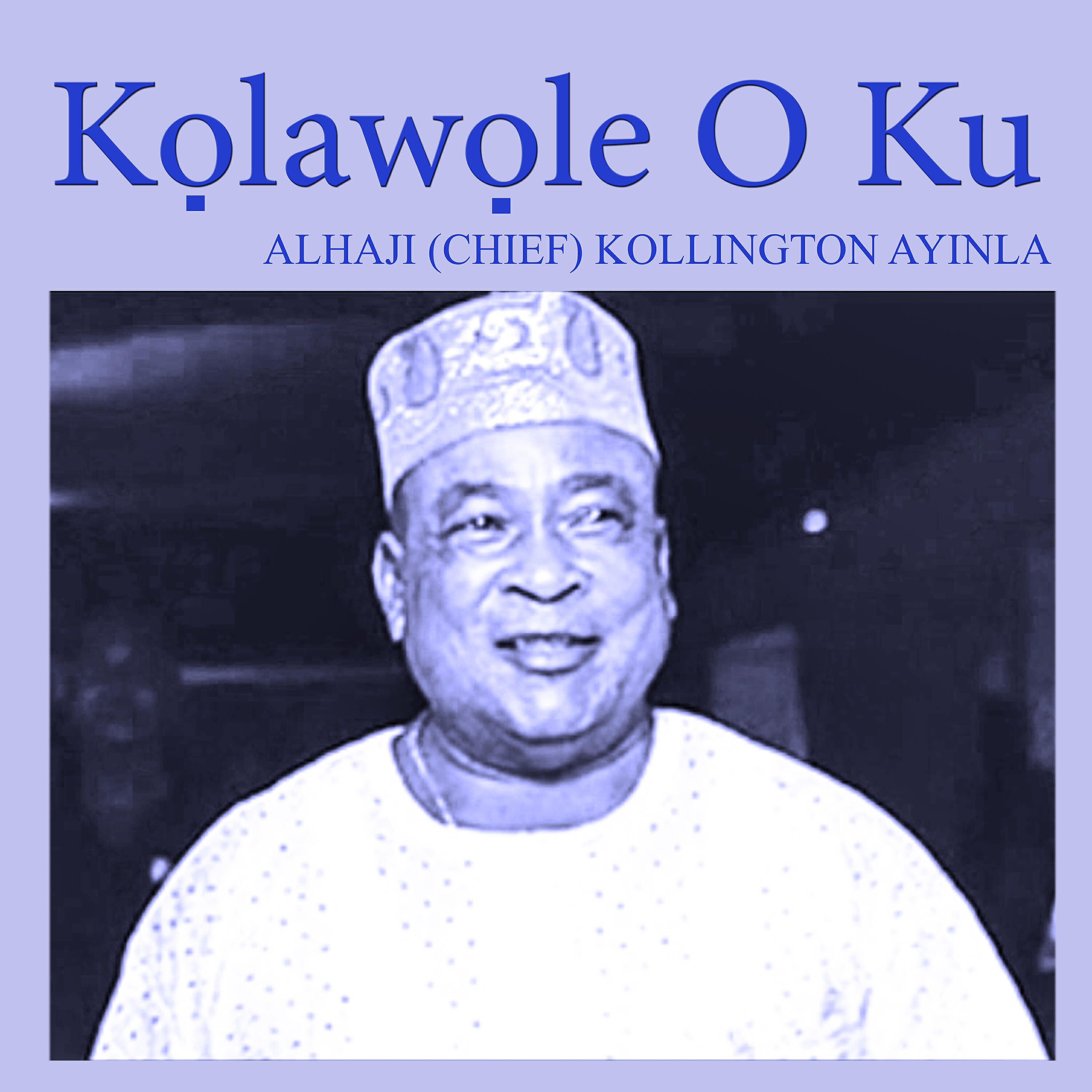 Alhaji Chief Kollington Ayinla - Eje Ka Toju Iyawo Ile
