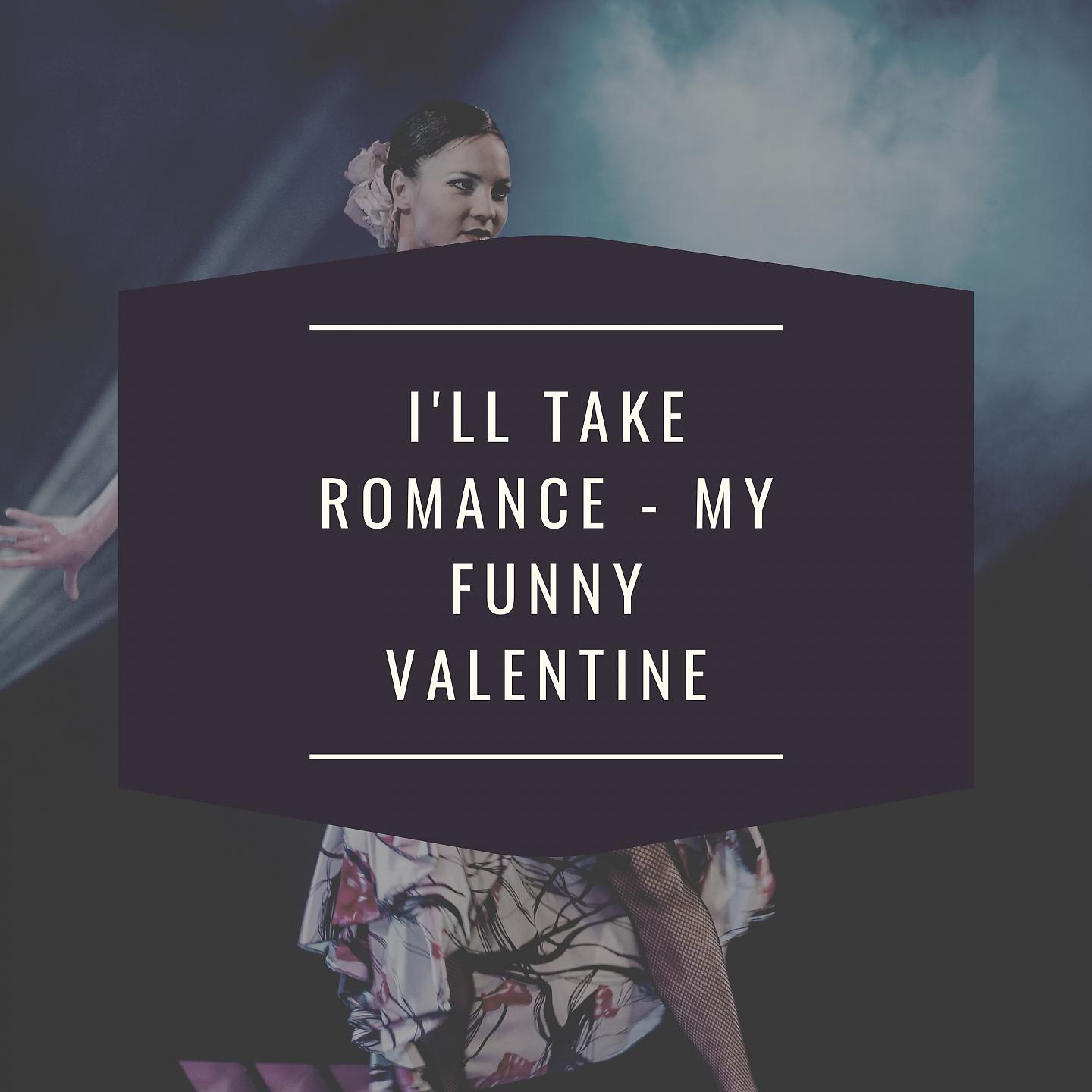 Постер альбома I'll Take Romance - My Funny Valentine