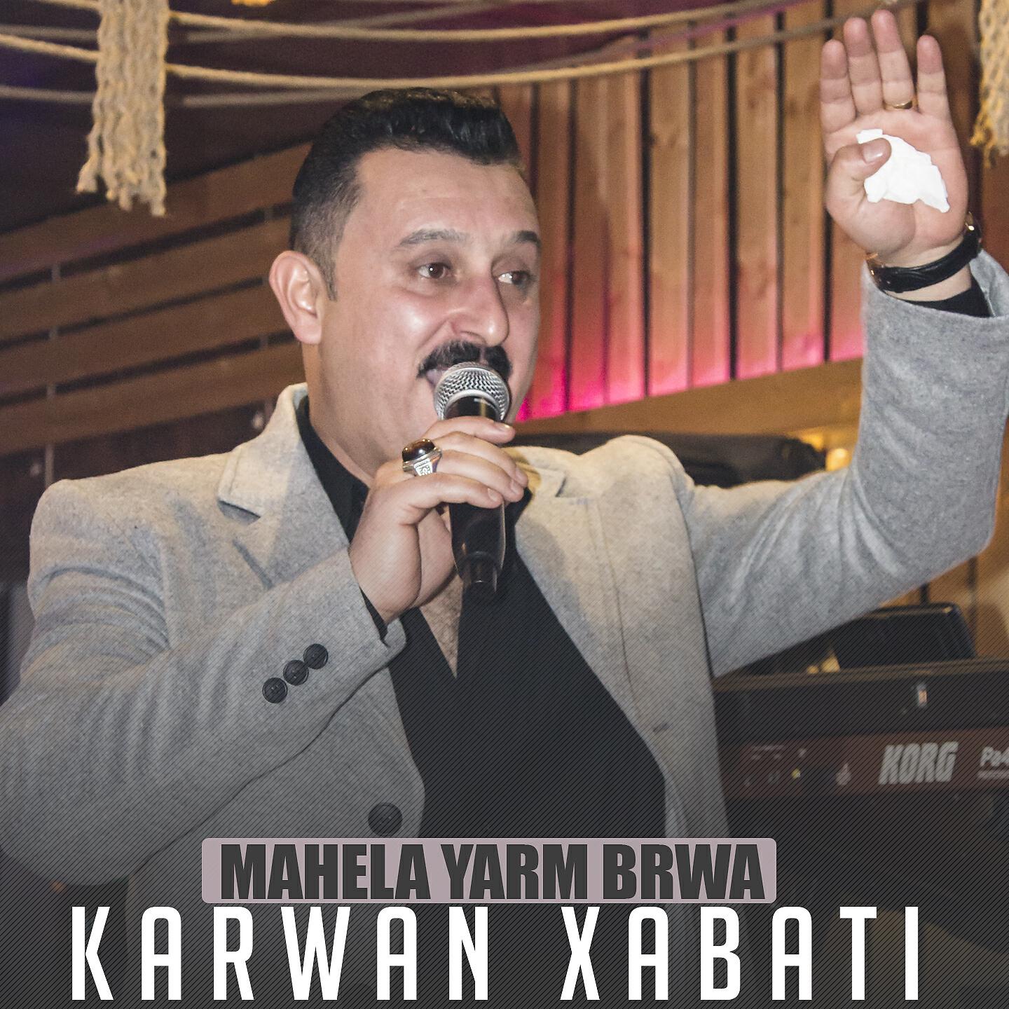 Karwan Xabati - La Dwrit Be Qararm