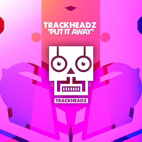 Trackheadz - Put It Away (Apockt Remix)