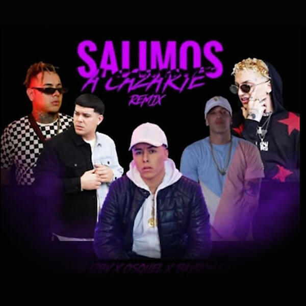 Bayronfire - Salimos a Cazarte (feat. Endo, Osquel, Lyan, Young Eiby & Hebreo) (Remix)