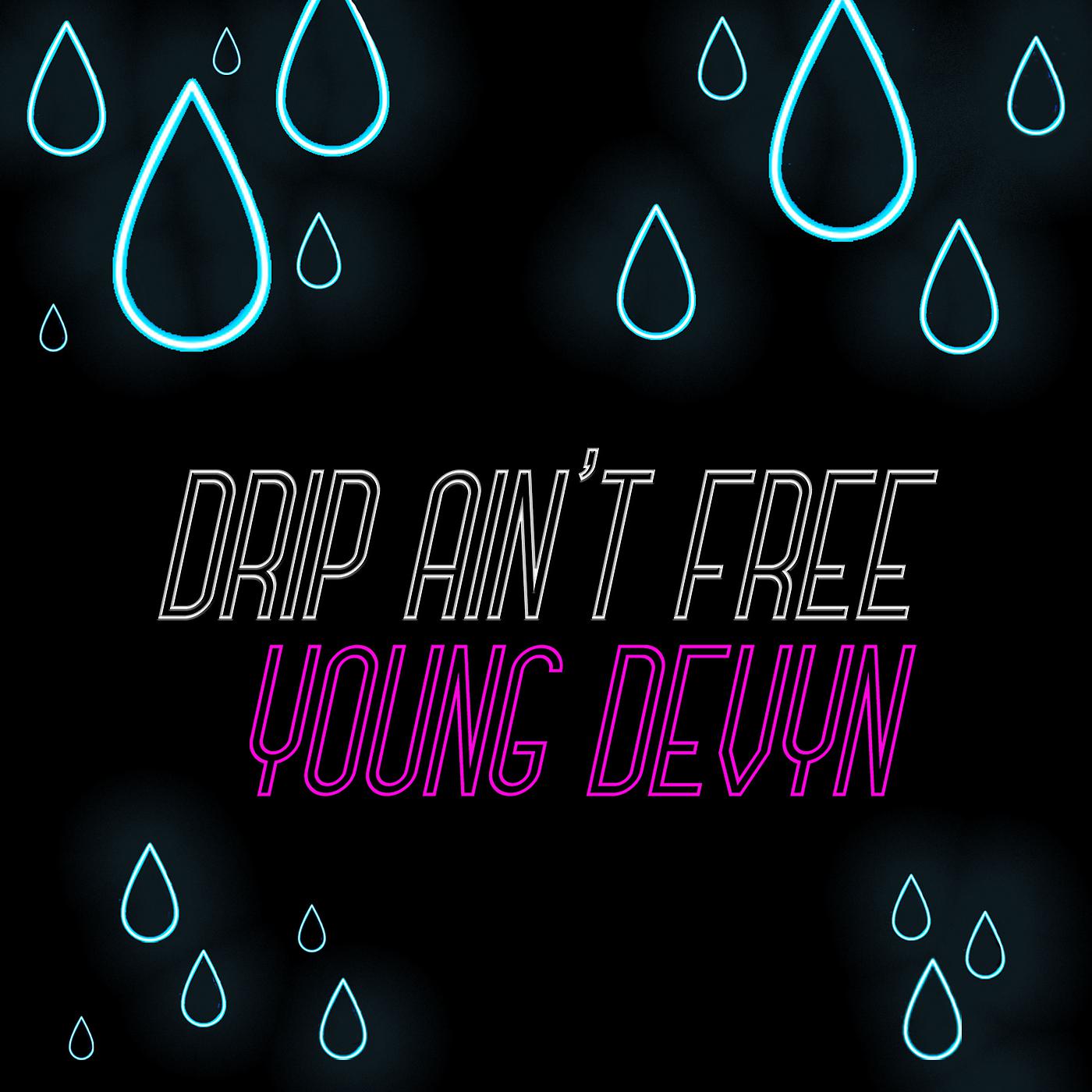 Постер альбома Drip Ain't Free