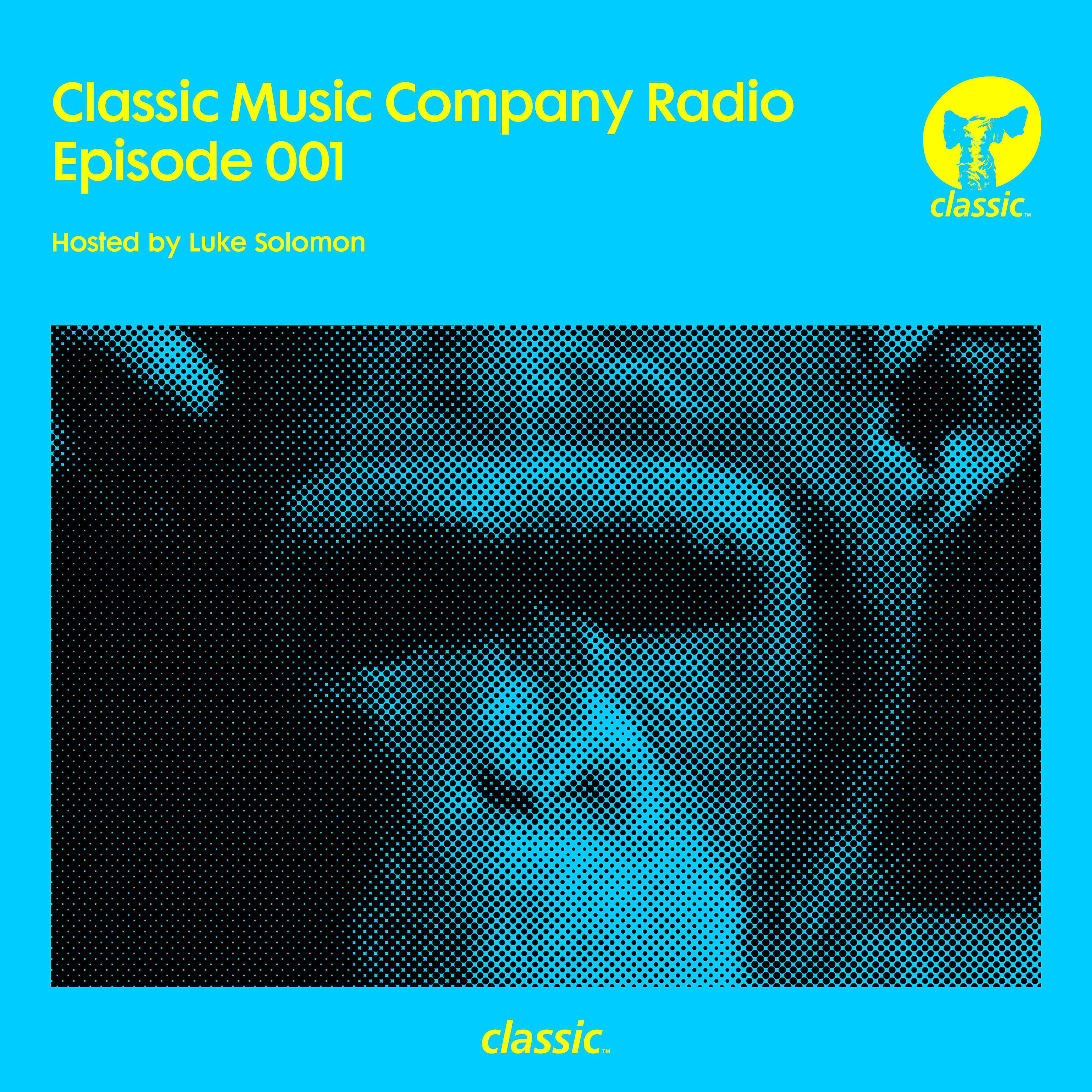 Постер альбома Classic Music Company Radio Episode 001 (hosted by Luke Solomon)