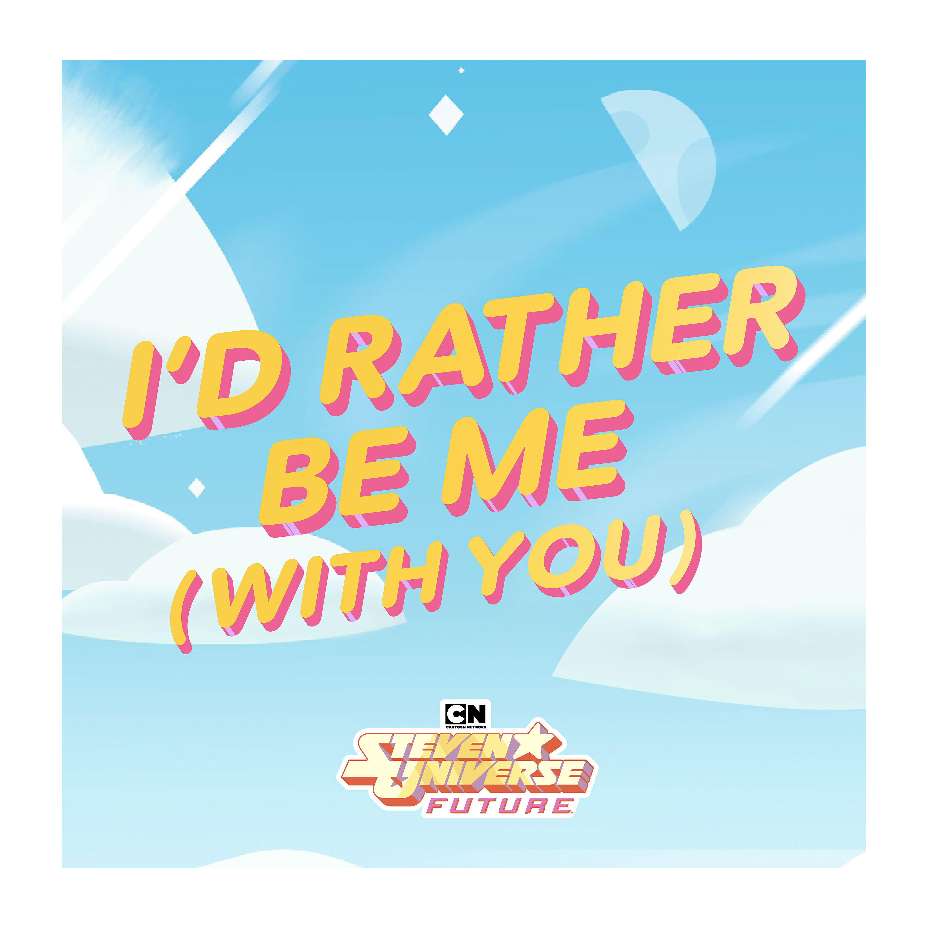Steven Universe - I'd Rather Be Me (With You) (feat. Zach Callison & Rebecca Sugar)