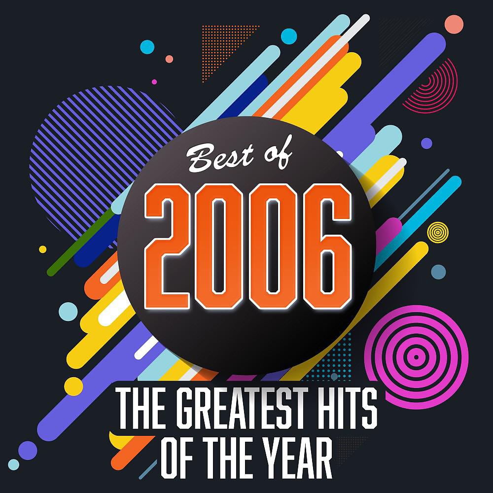 Постер альбома Best of 2006: The Greatest Hits of the Year