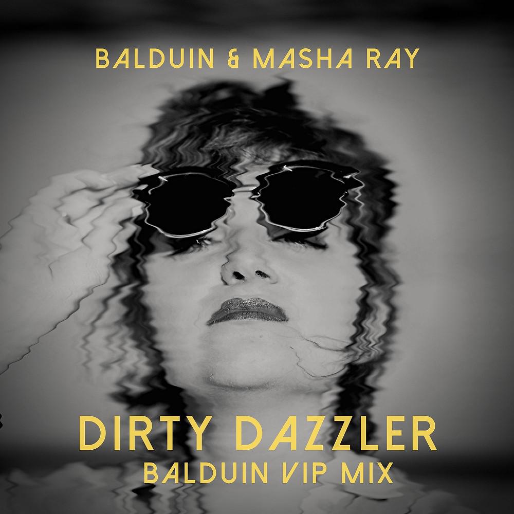 Постер альбома Dirty Dazzler (Balduin VIP Mix)