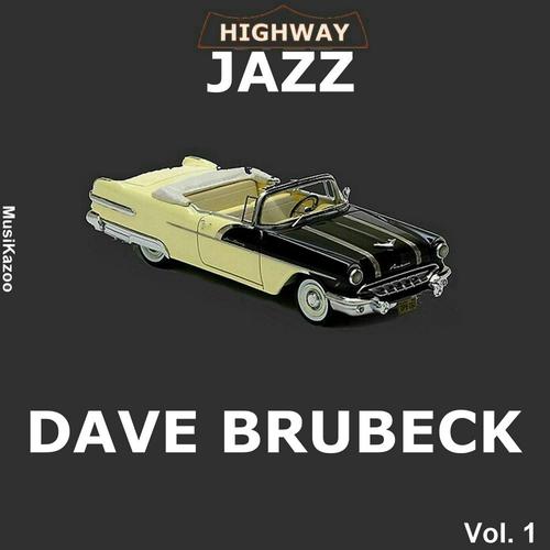 Постер альбома Highway Jazz - Dave Brubeck, Vol. 1