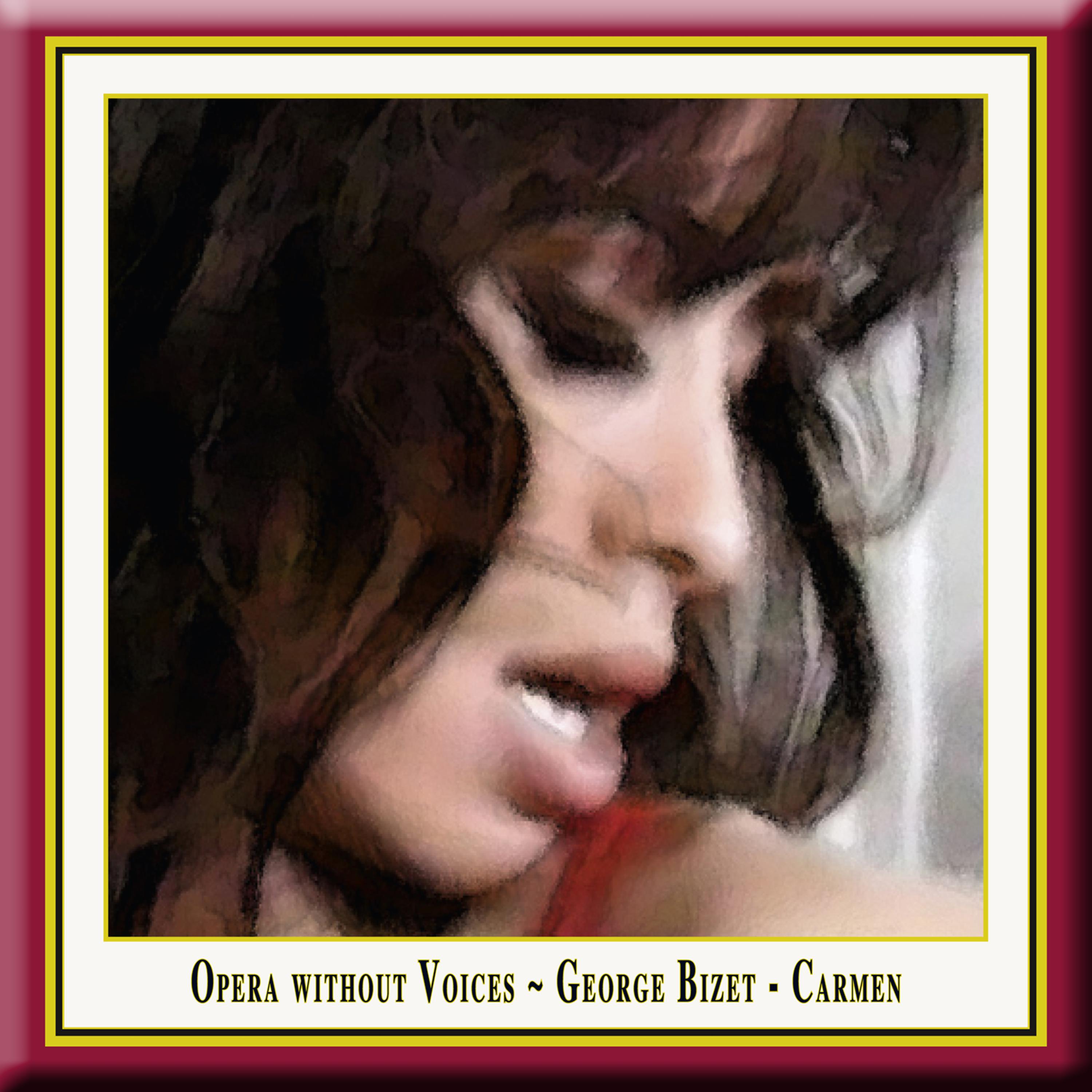 Постер альбома Bizet: CARMEN - Opera without Voices