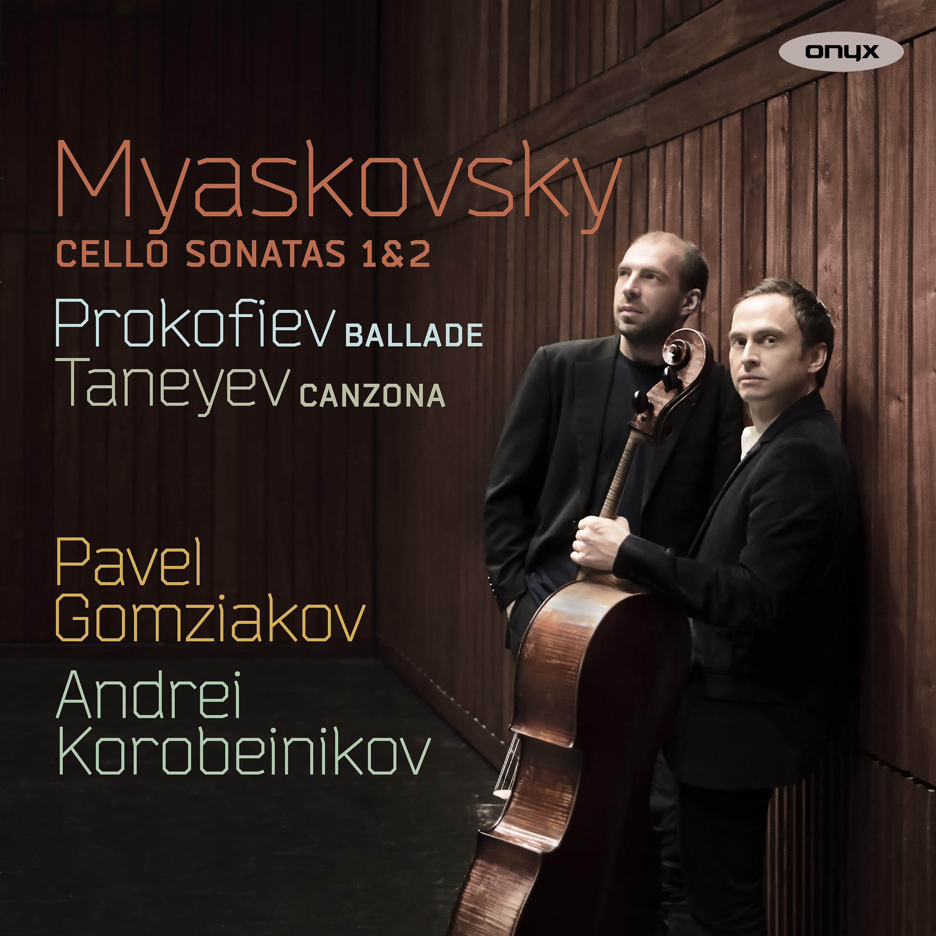 Постер альбома Myaskovsky: Cello Sonatas, Prokofiev: Fantasy & Taneyev: Canzona