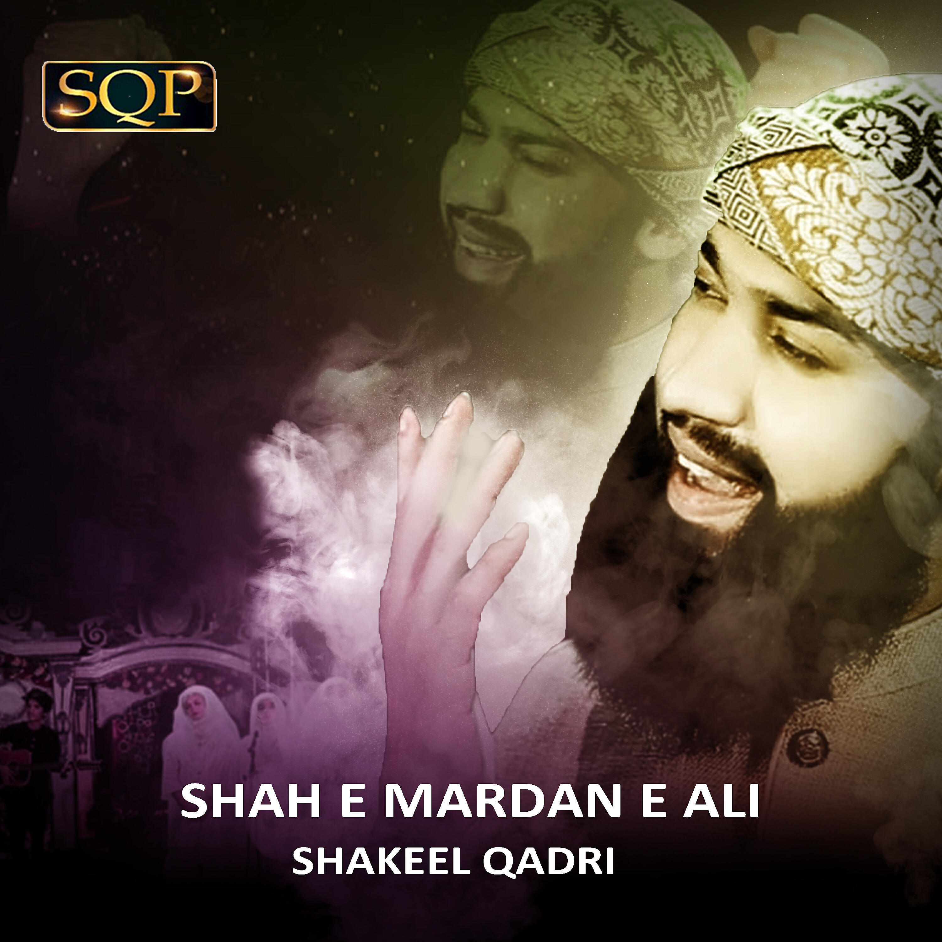 Shakeel Qadri - Shah E Mardan E Ali