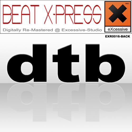 Beat X-Press - Dtb(Drop The Bass) (Maxi Edit)
