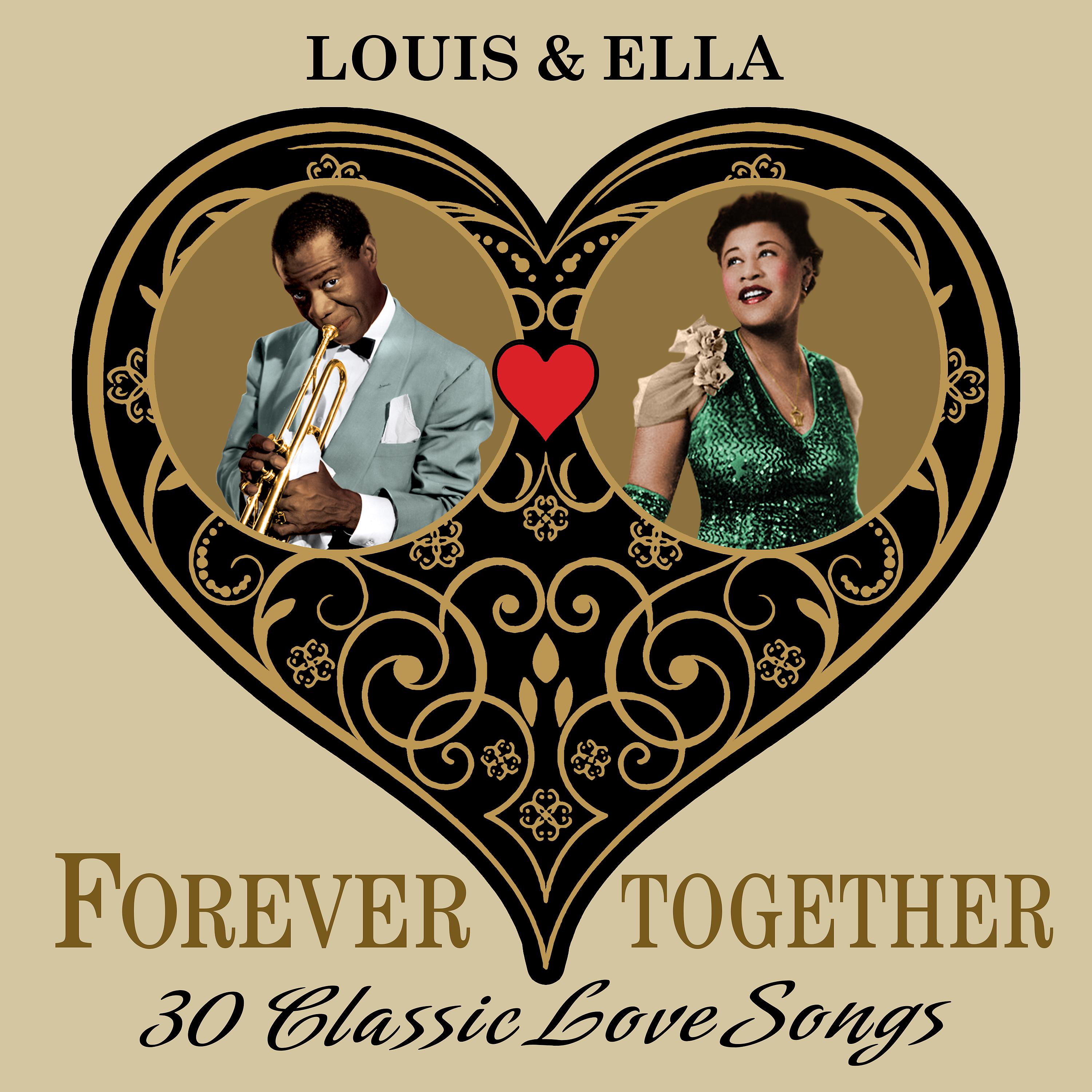 Постер альбома Louis & Ella (Forever Together) 30 Classic Love Songs