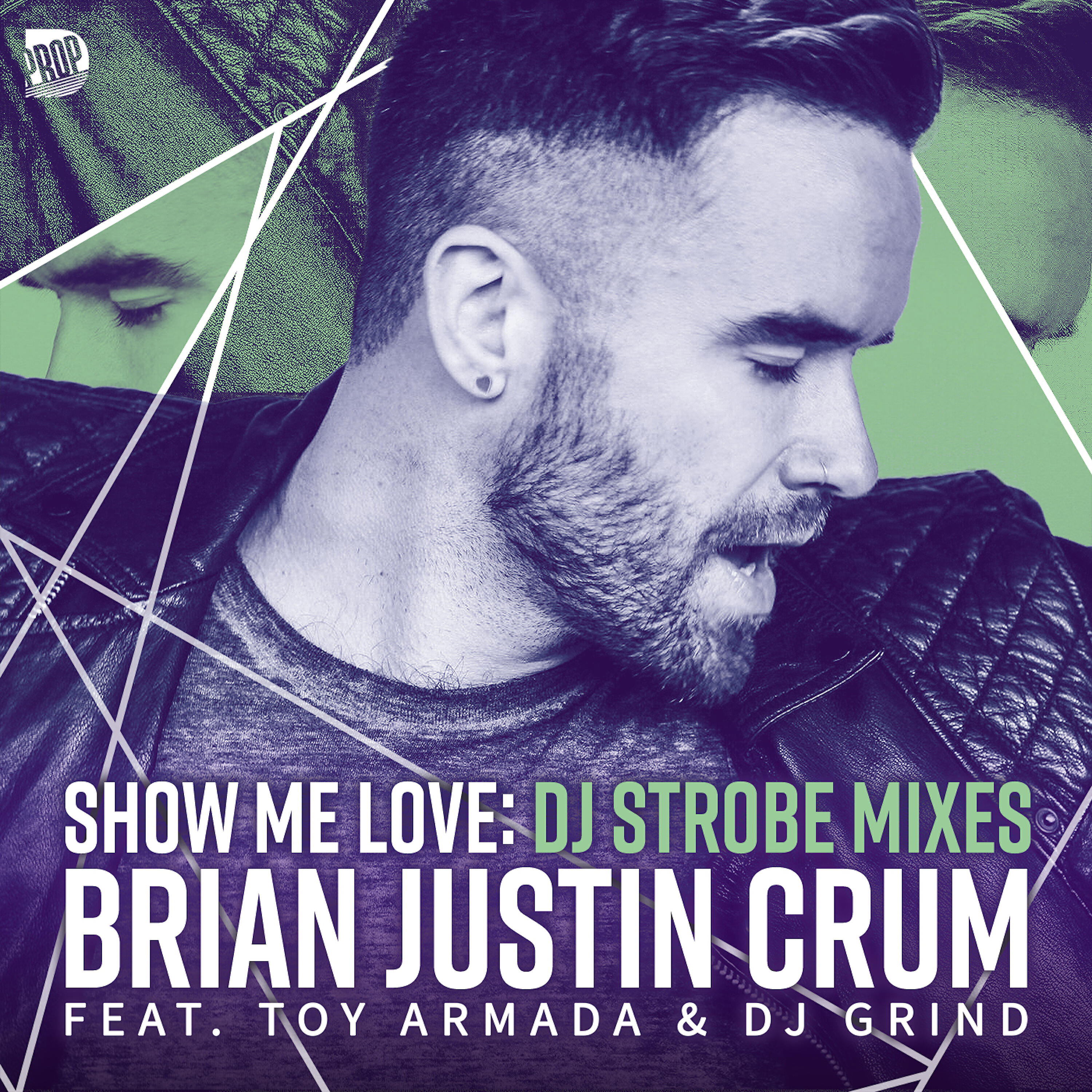 Brian Justin Crum - Show Me Love (DJ Strobe Remix)