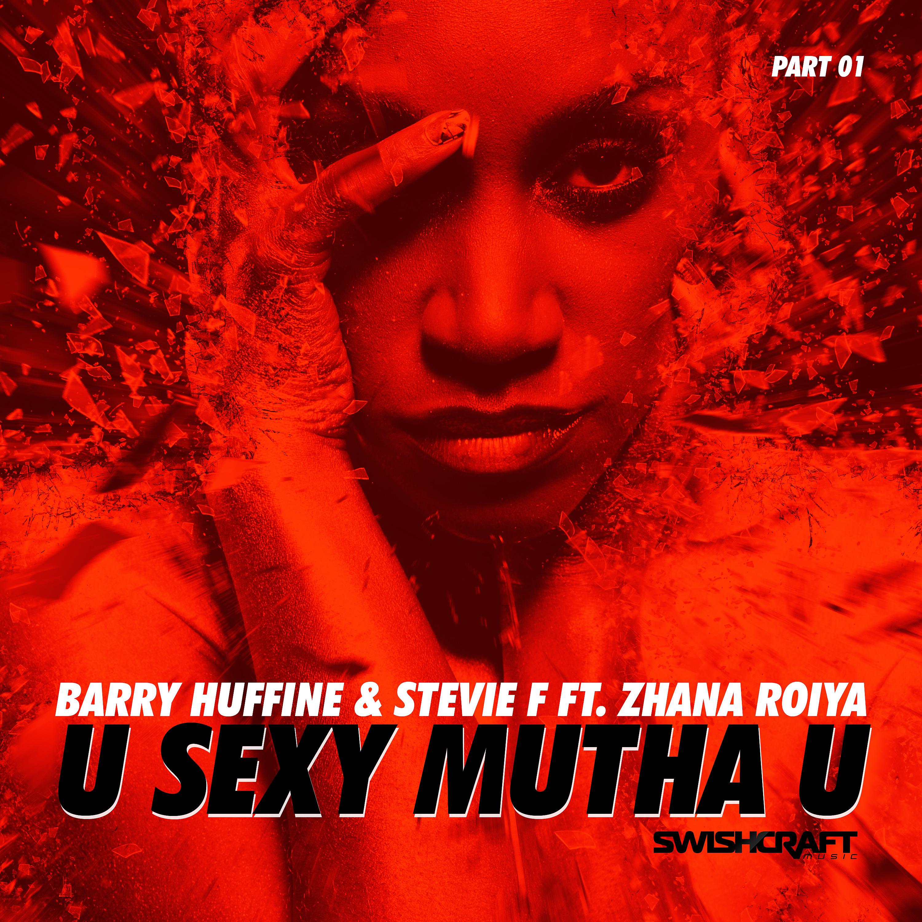 Постер альбома U Sexy Mutha U (Ft. Zhana Roiya) [Part 1]