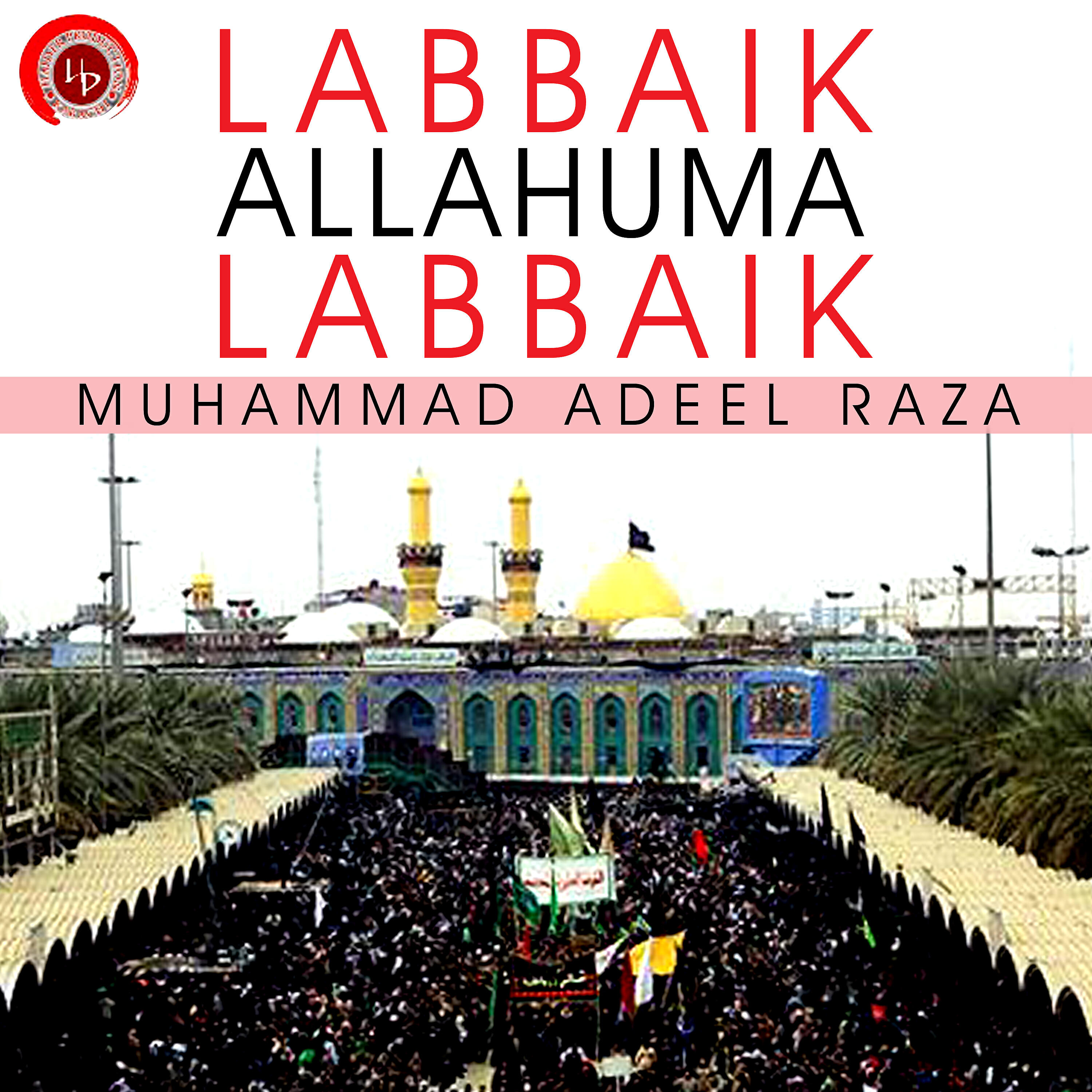 Muhammad Adeel Raza - Laao Sajjad Mujhe