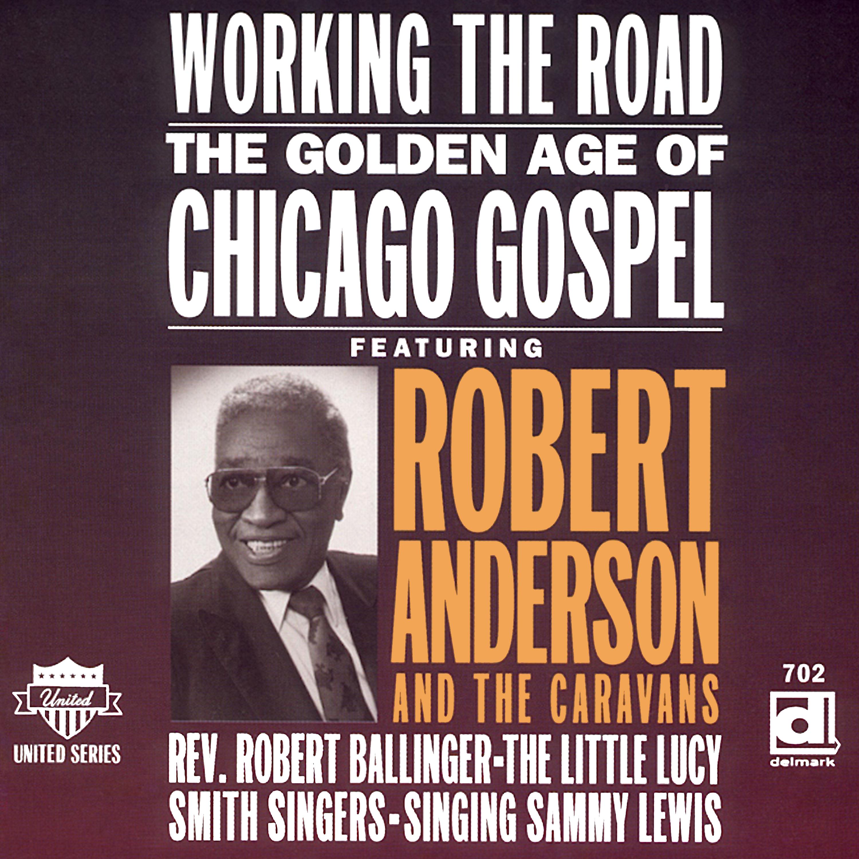 Постер альбома Working the Road - The Golden Age of Chicago Gospel