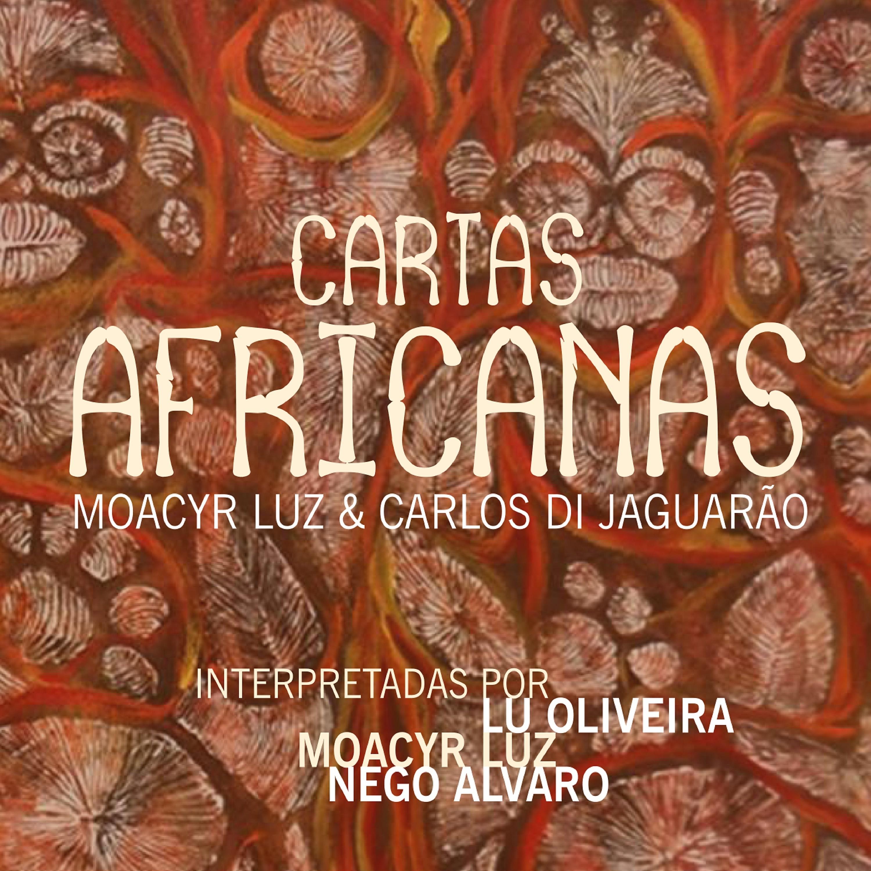 Постер альбома Moacyr Luz e Carlos Di Jaguarão - Cartas Africanas