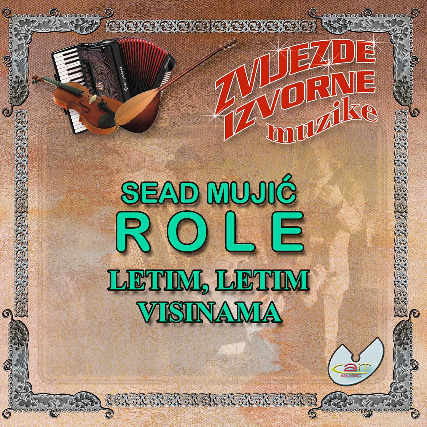 Sead Mujic Role - Letim, letim visinama