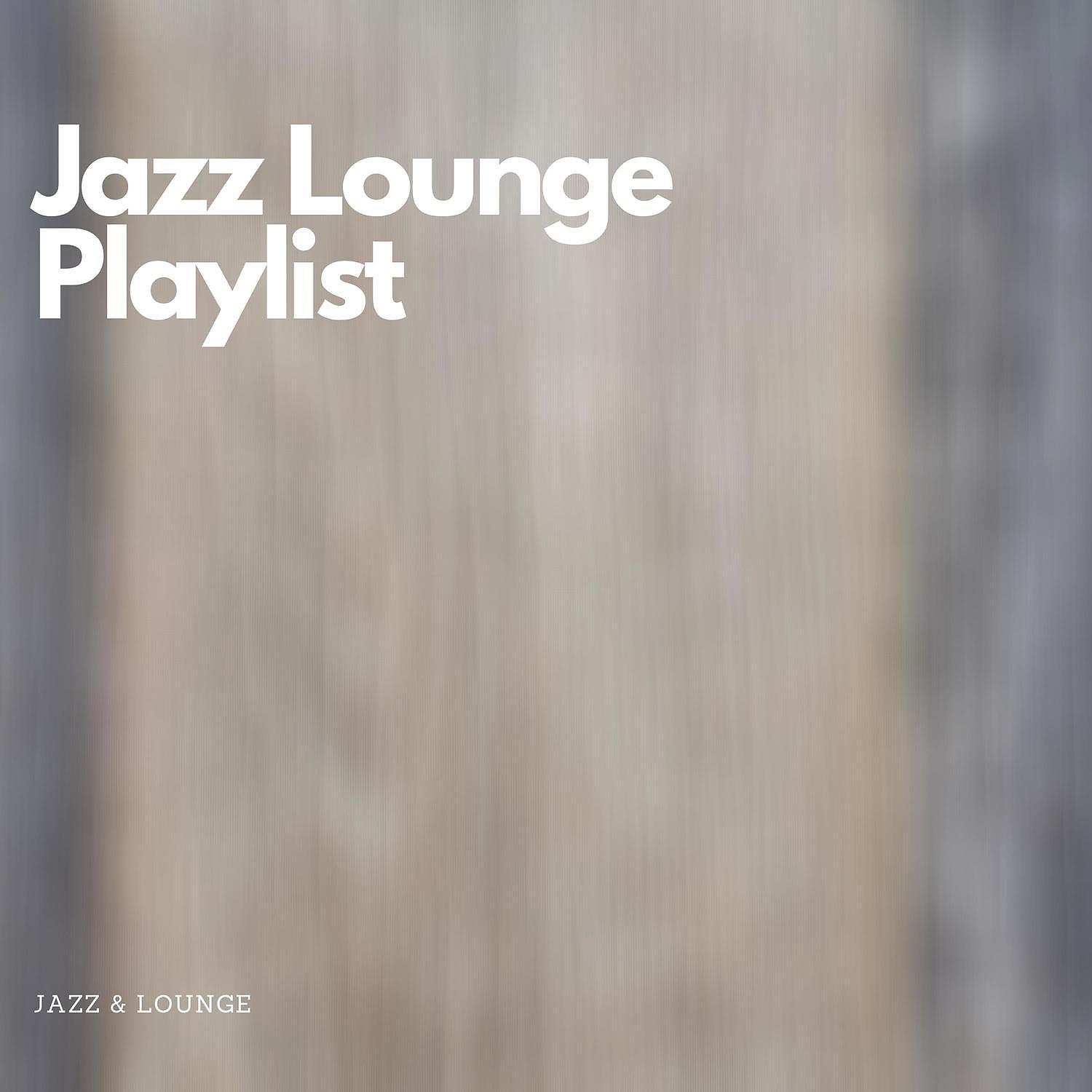 Постер альбома Jazz Lounge Playlist