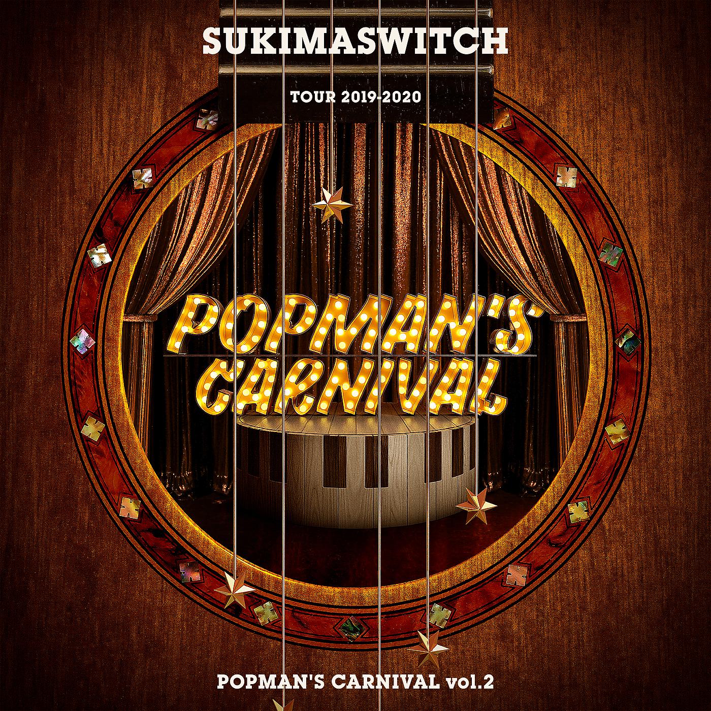 Постер альбома Sukimaswitch Tour 2019-2020 Popman's Carnival Vol.2