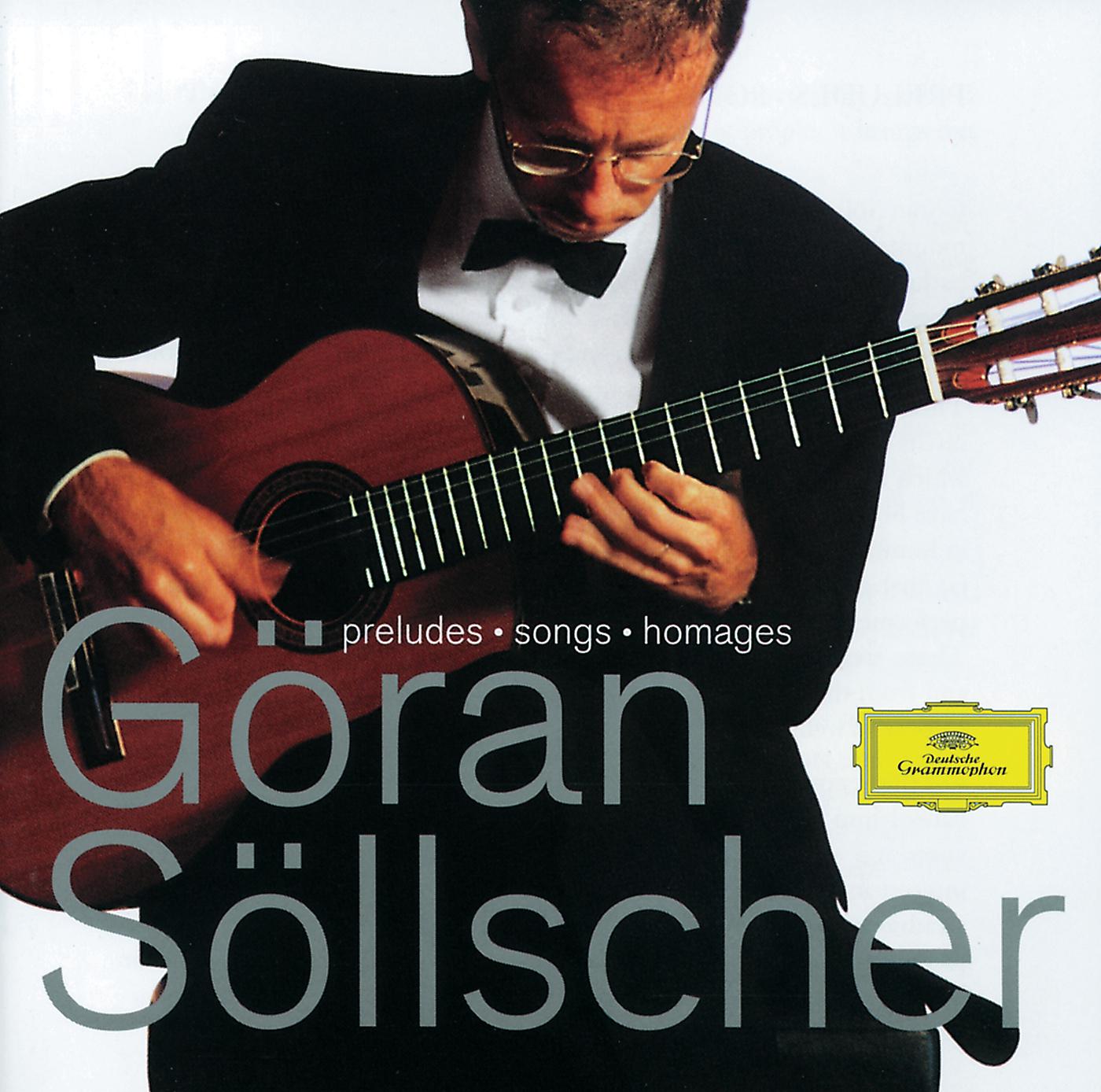 Постер альбома Göran Söllscher - Preludes; Songs; Homages
