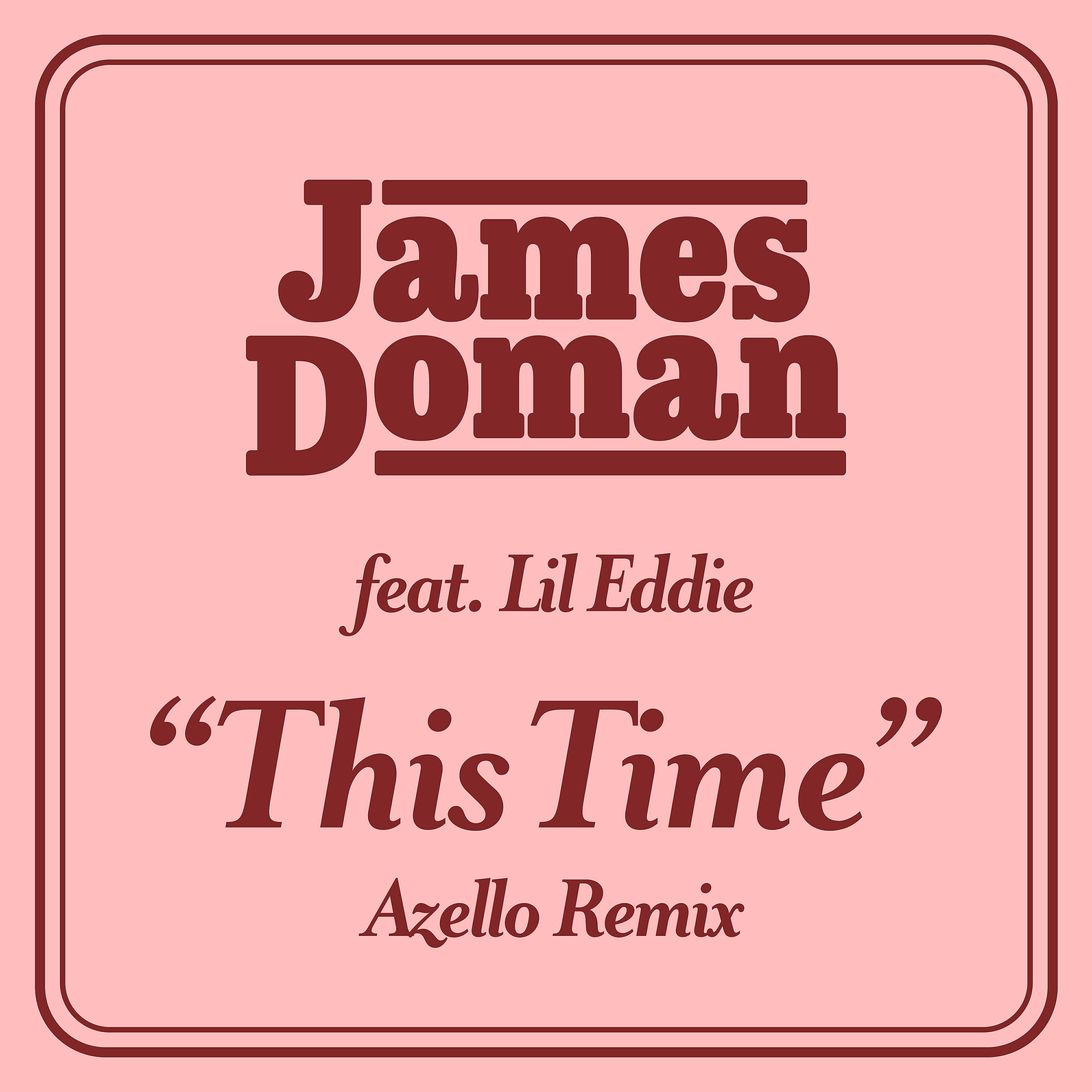 James Doman - This Time (feat. Lil Eddie)
