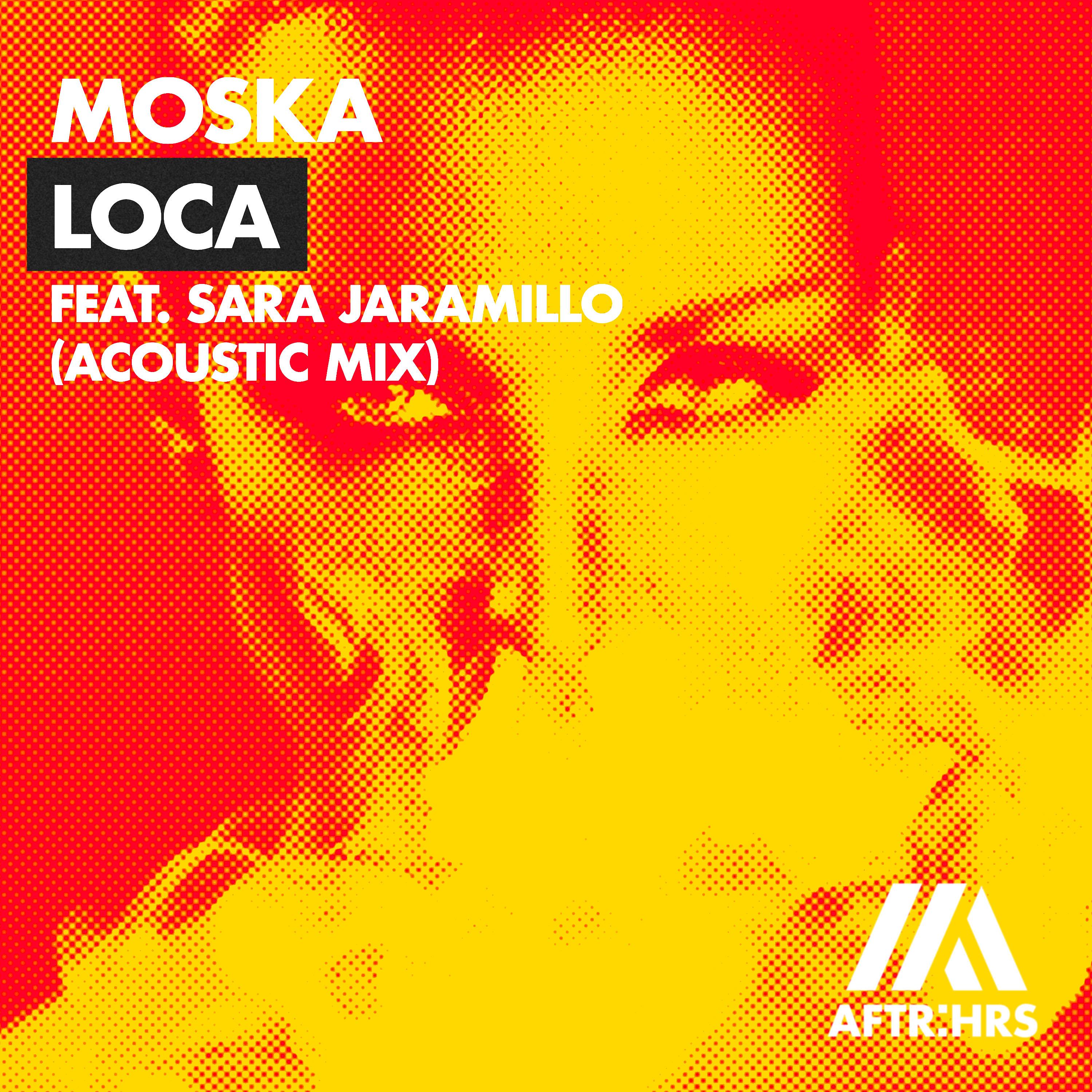 Постер альбома Loca (feat. Sara Jaramillo) [Acoustic Mix]