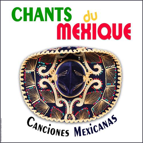 Постер альбома Chants du Mexique - Canciones Mexicanas