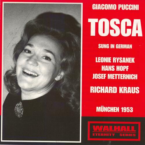 Leonie Rysanek - Tosca : Act I : Was Gibt's Da Drinnen?