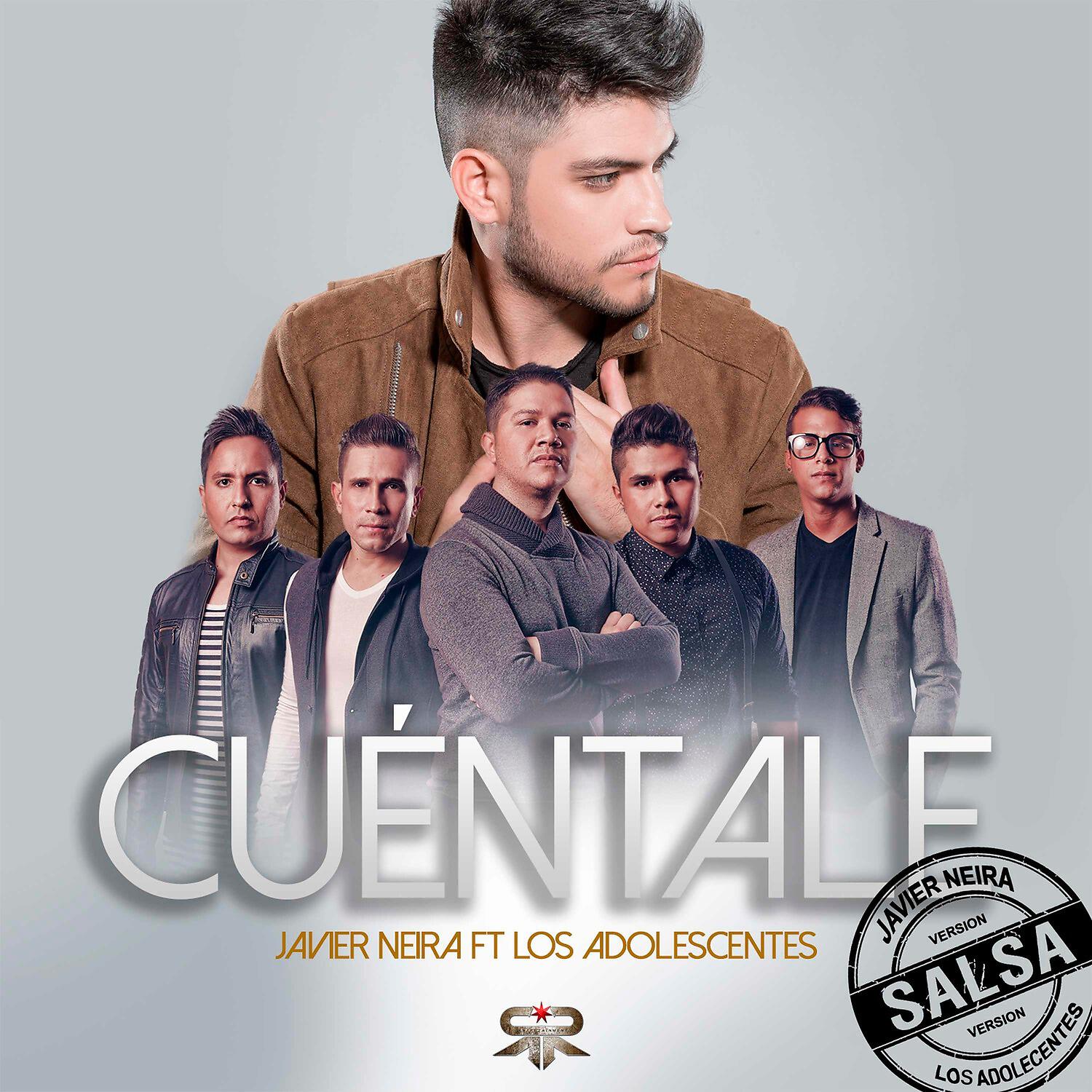 JAVIER NEIRA - Cuéntale (Versión Salsa Los Adolescentes)