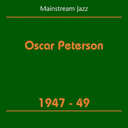 Постер альбома Mainstream Jazz (Oscar Peterson 1947-49)