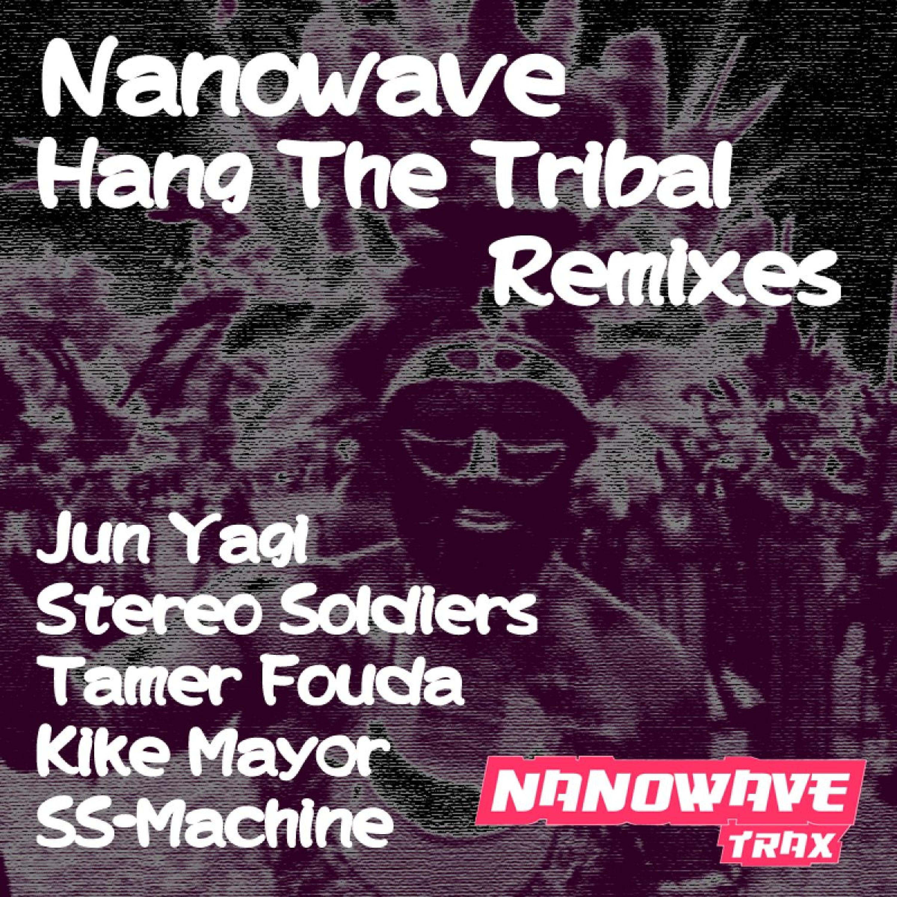 Nanowave - Hang the Tribal (Tamer Fouda Quanza Mix)