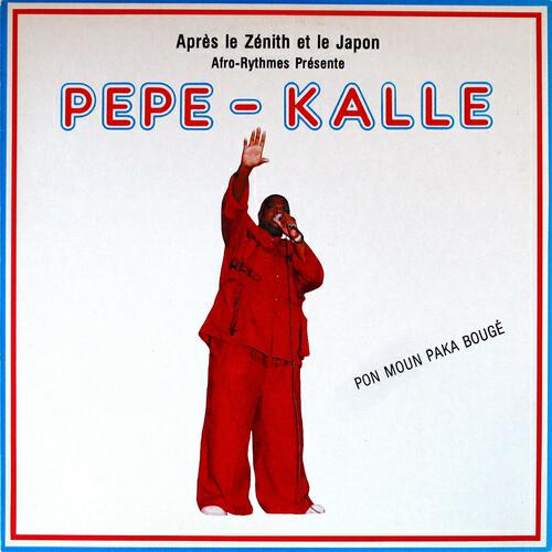 Pepe Kalle - Pon Moun Paka Bouge