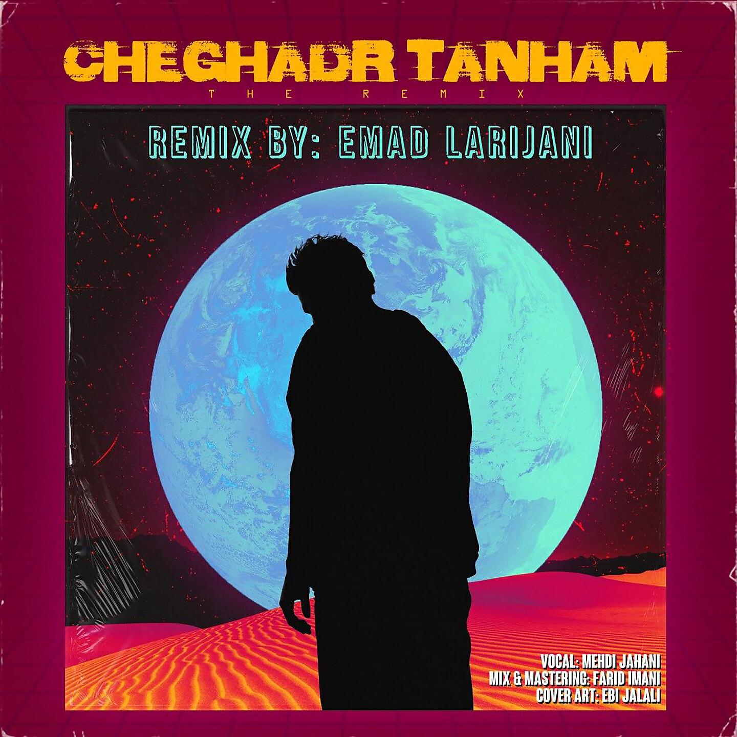 Mehdi Jahani - Cheghadr Tanham (Remix by Emad Larijani)