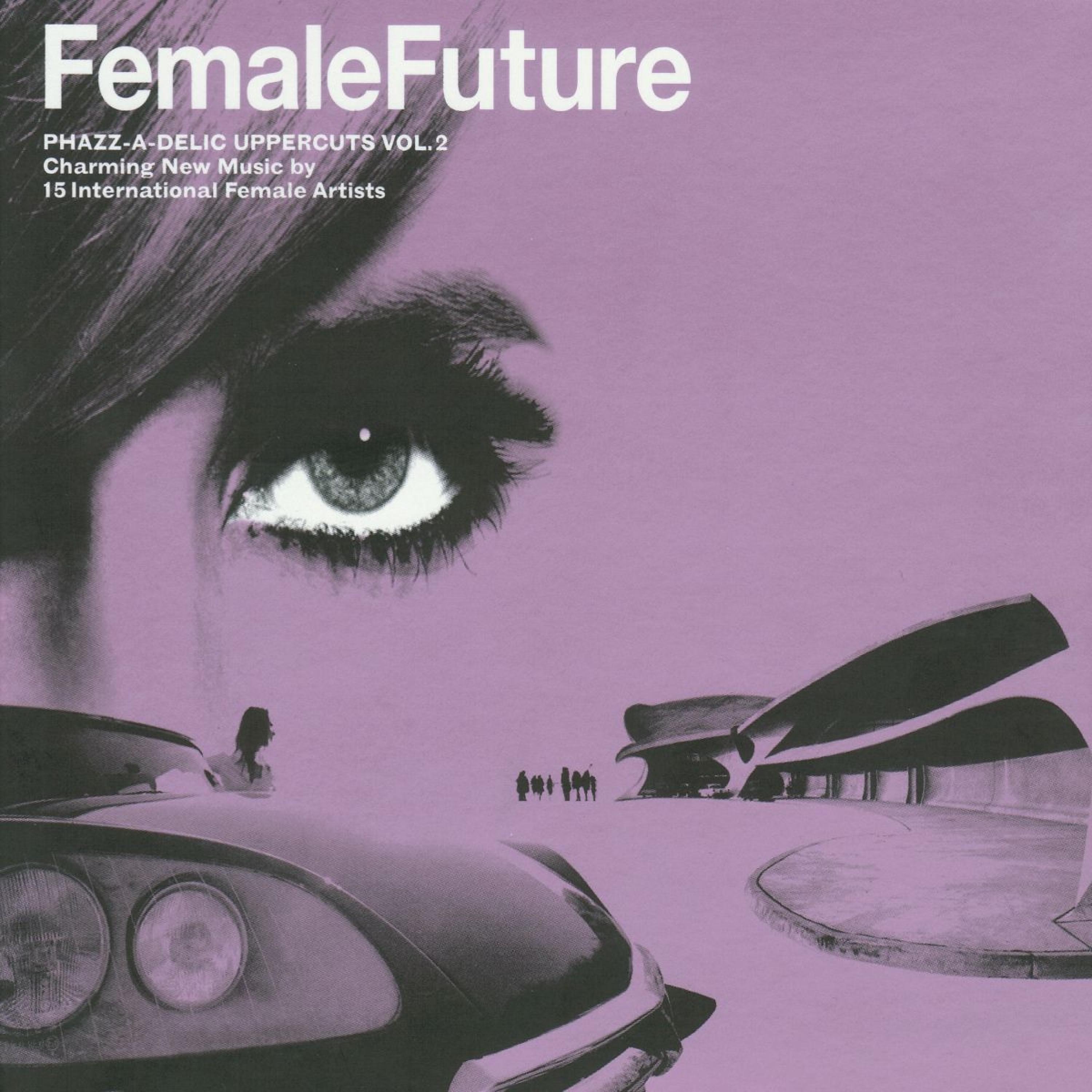 Постер альбома Female Future - Phazz-a-Delic Uppercuts, Vol. 2
