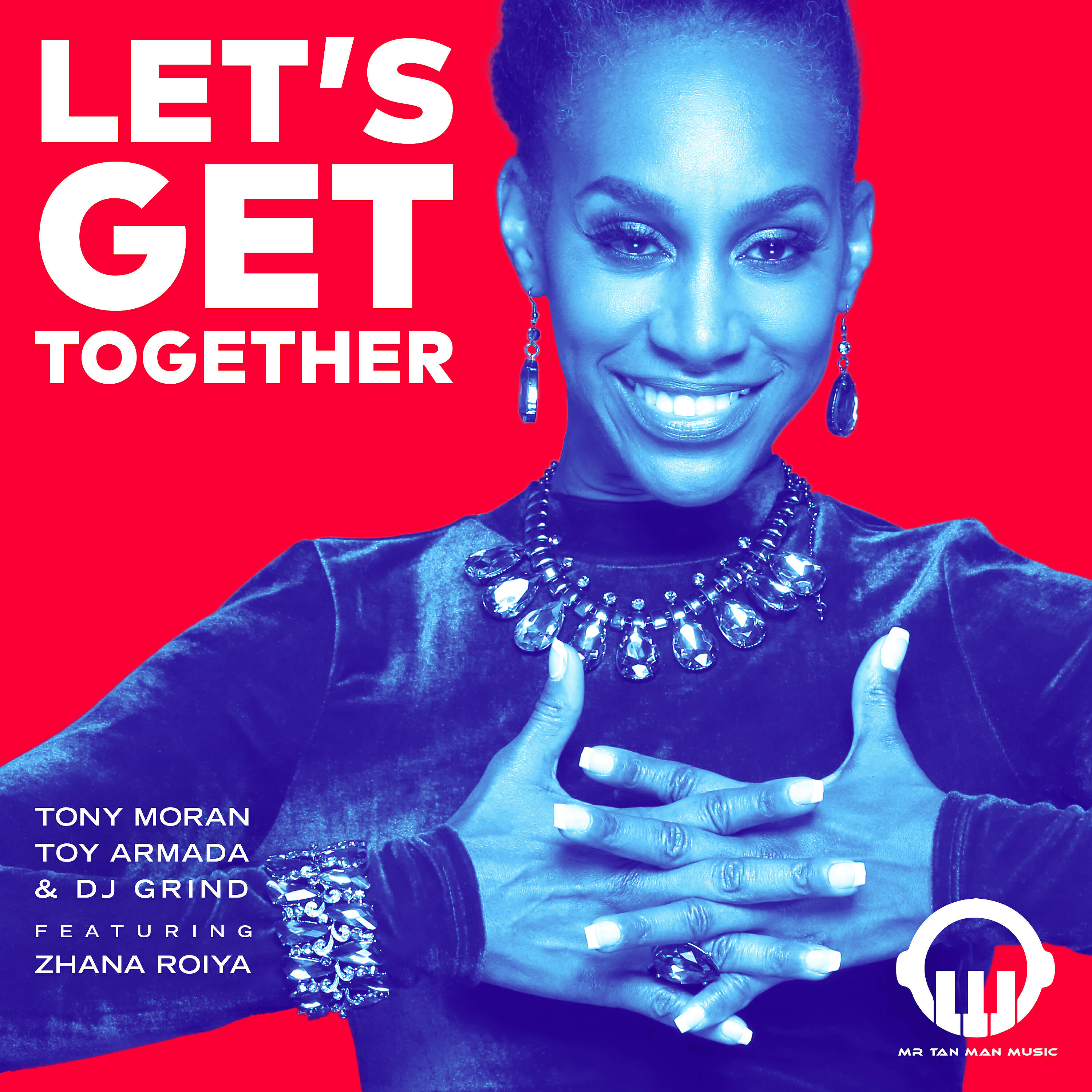 Zhana Roiya - Let's Get Together (Toy Armada & DJ Grind Anthem Mix)
