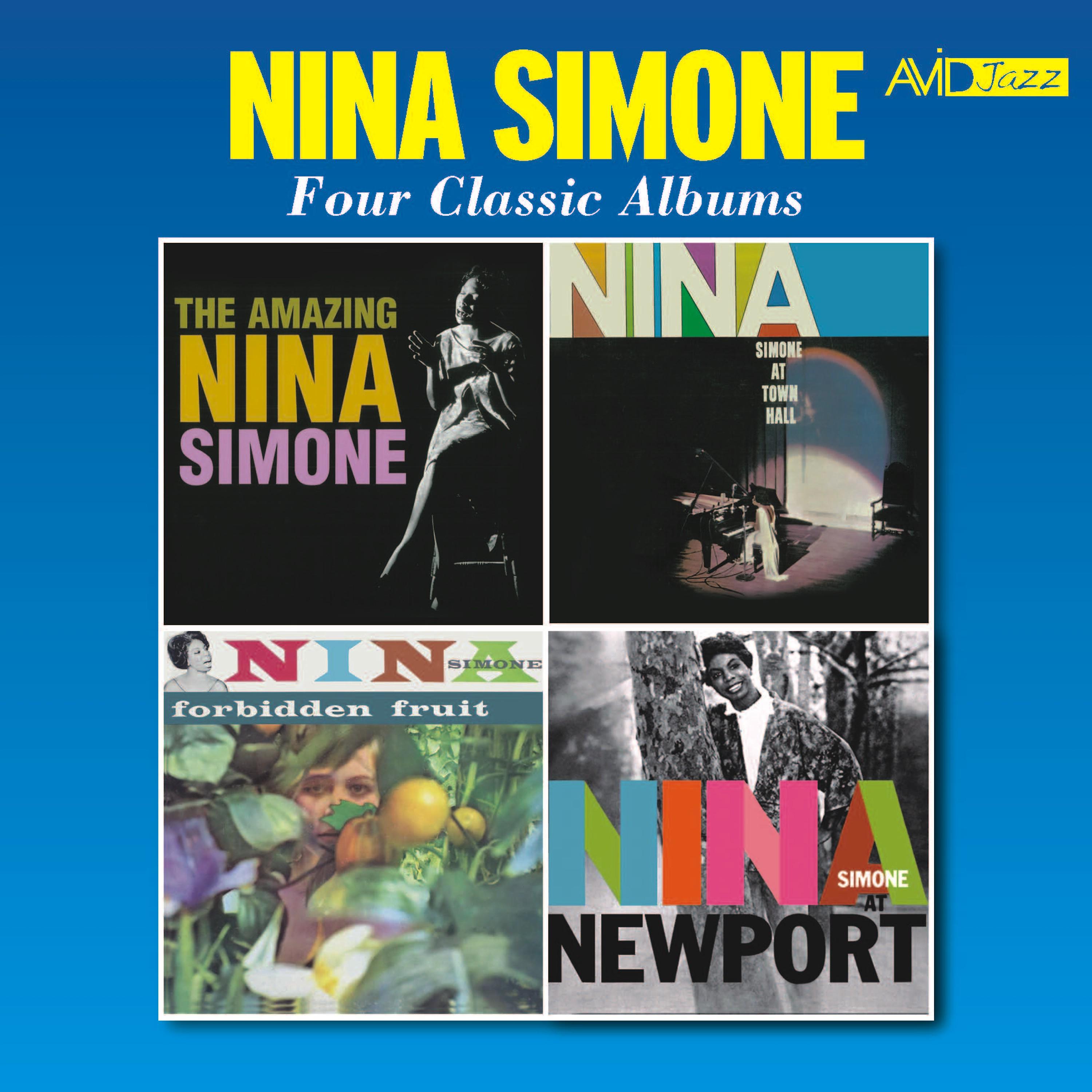 Постер альбома Four Classic Albums (The Amazing Nina Simone / Nina Simone at Town Hall / Forbidden Fruit / Nina Simone at Newport) (Remastered)