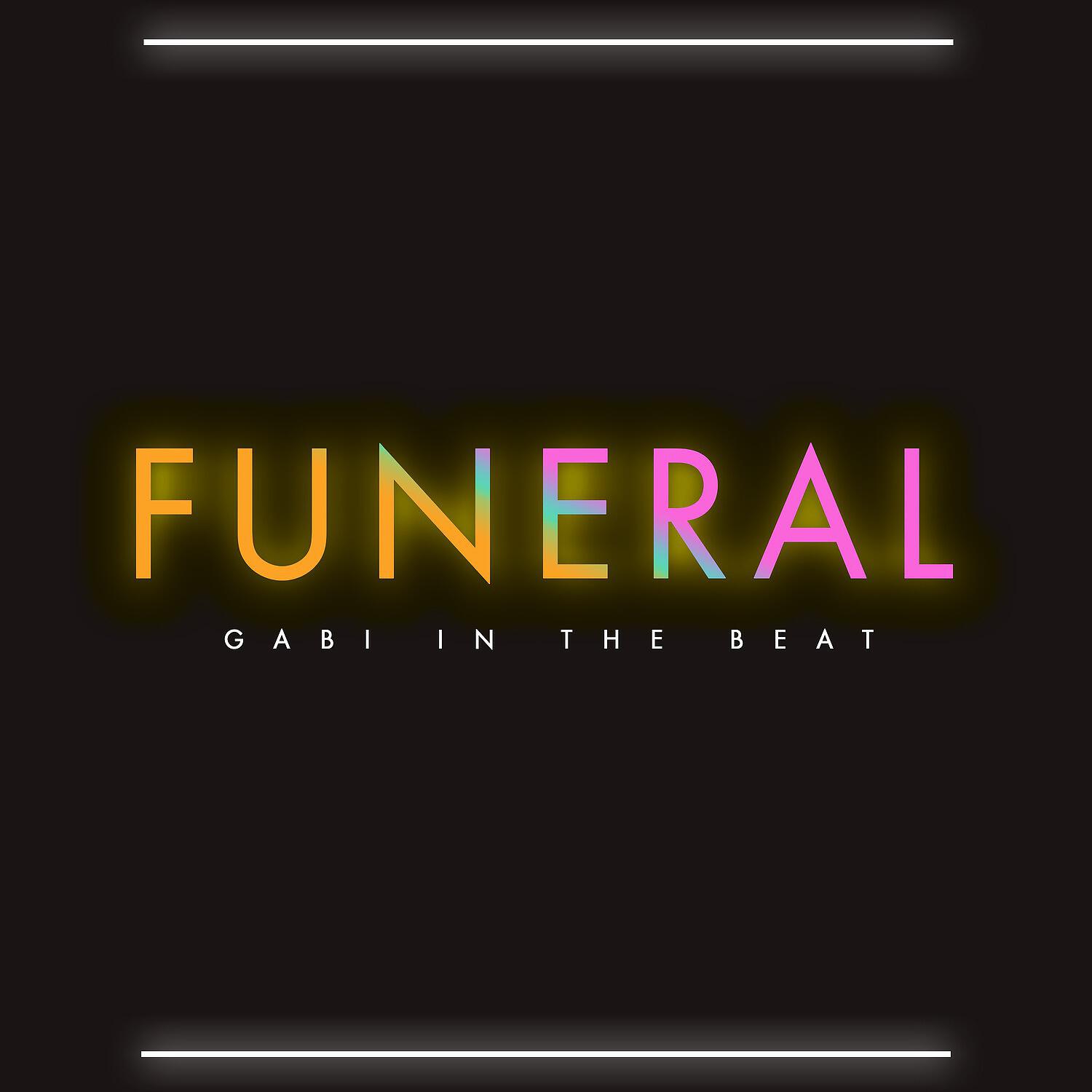 GABI IN THE BEAT - Funeral