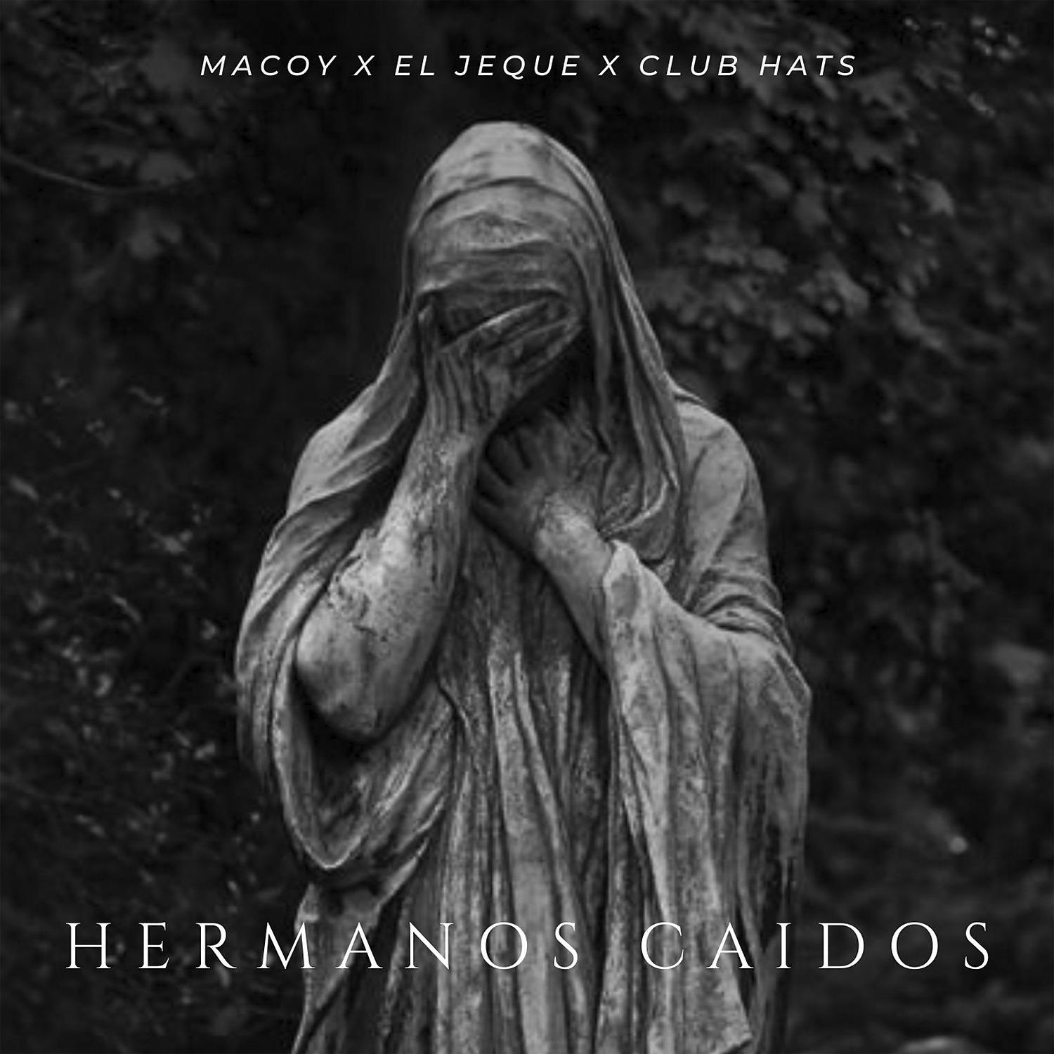 Постер альбома Hermanos Caidos (feat. CLUB HATS)