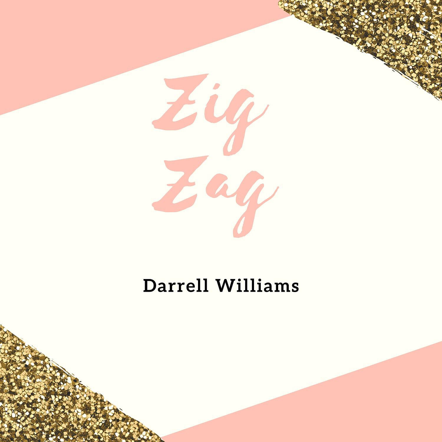 Darrell Williams - Zig Zag