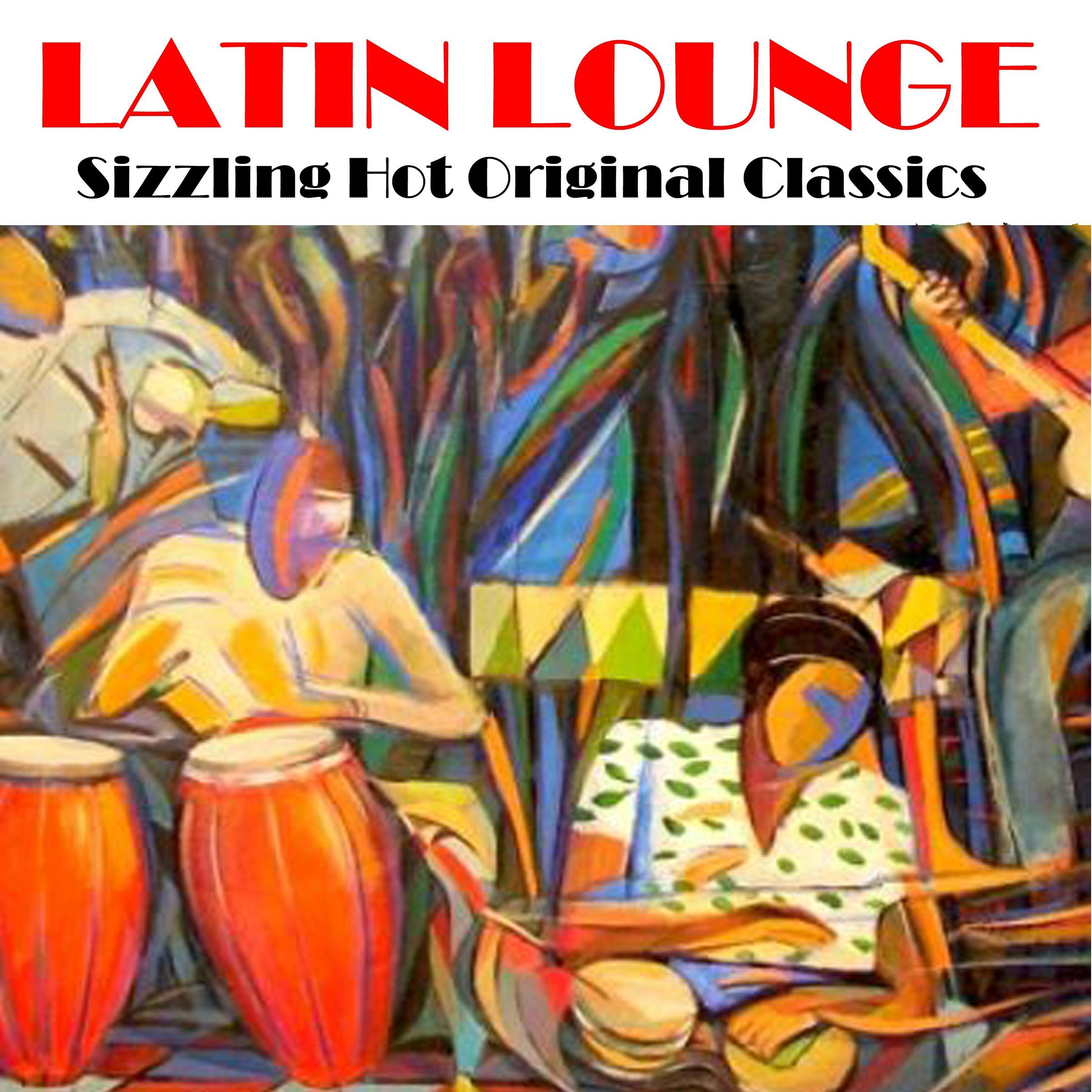 Постер альбома Latin Lounge - Sizzling Hot Classics