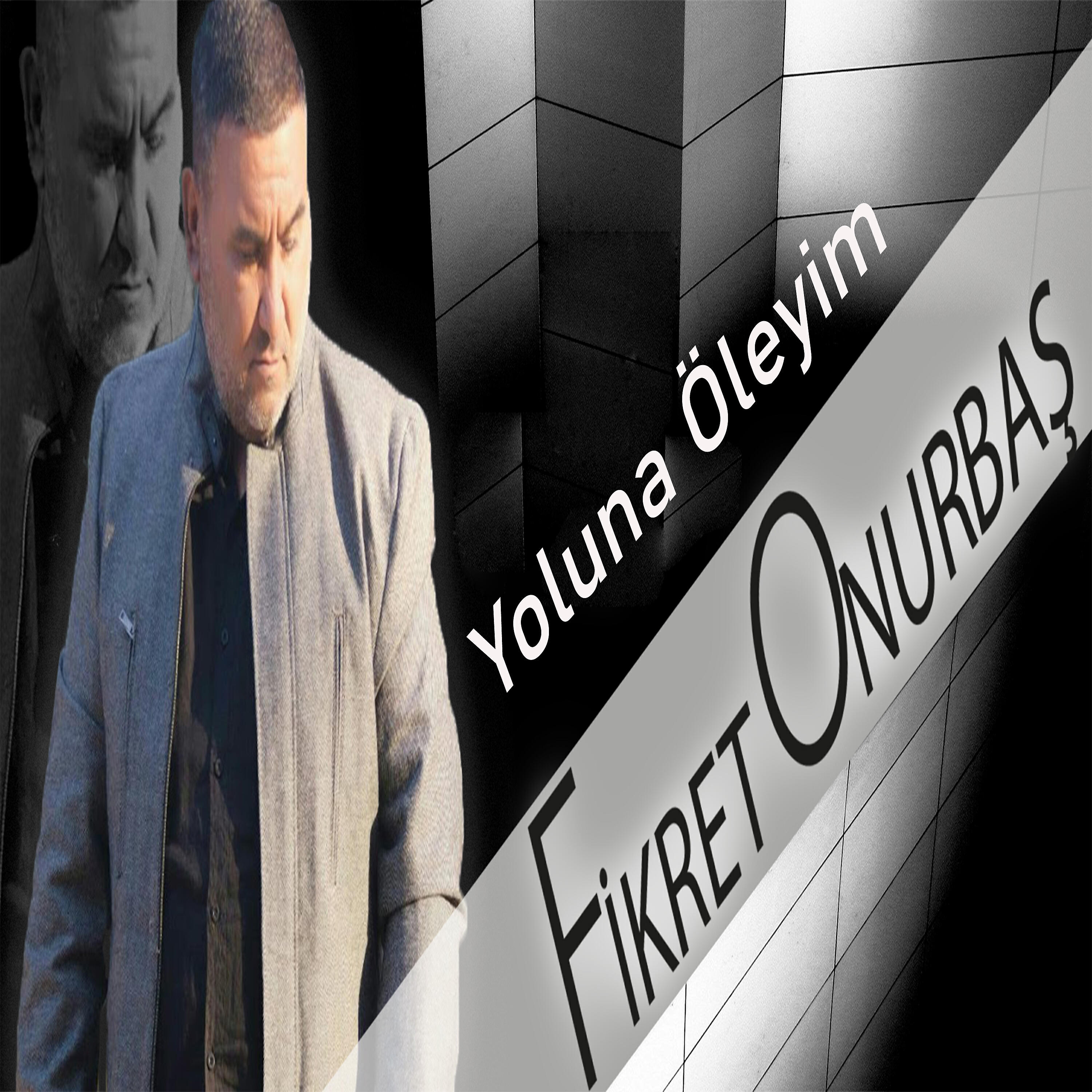 Fikret Onurbaş - Yoluna Öleyim